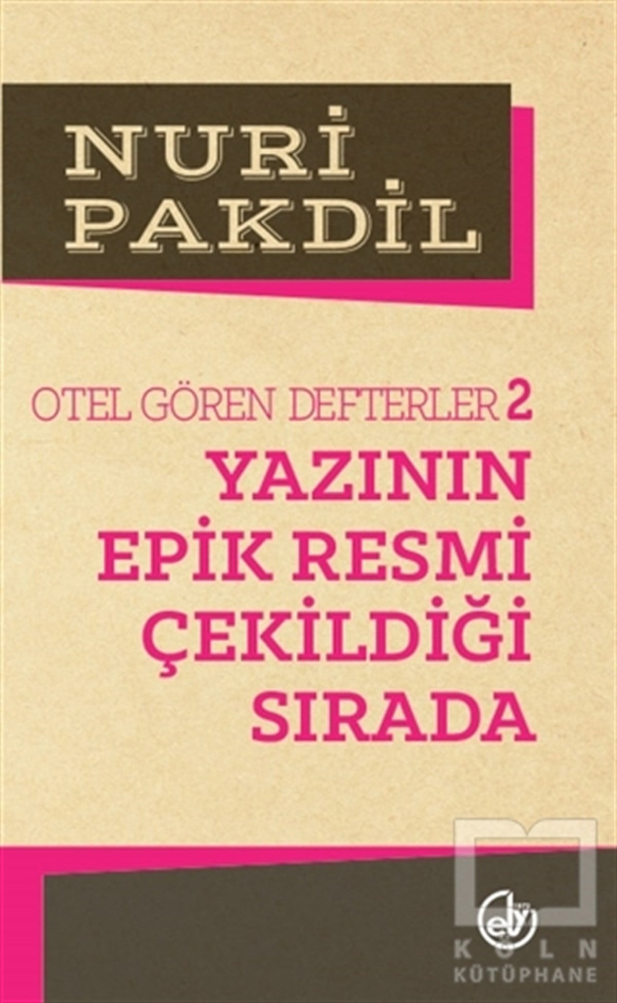 Nuri PakdilDenemeOtel Gören Defterler 2: Yazının Epik Resmi Çekildiği Sırada