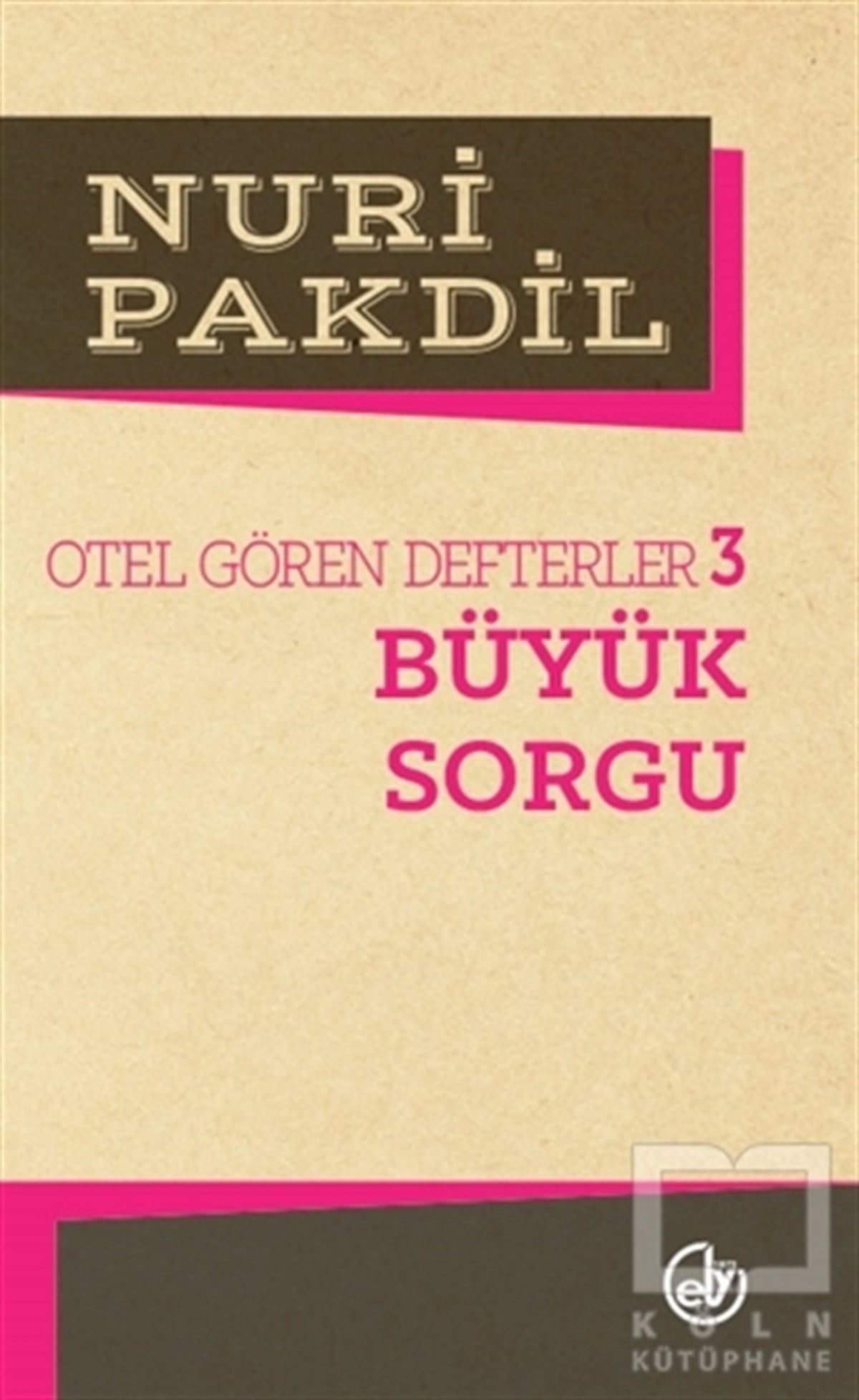Nuri PakdilDenemeOtel Gören Defterler 3: Büyük Sorgu