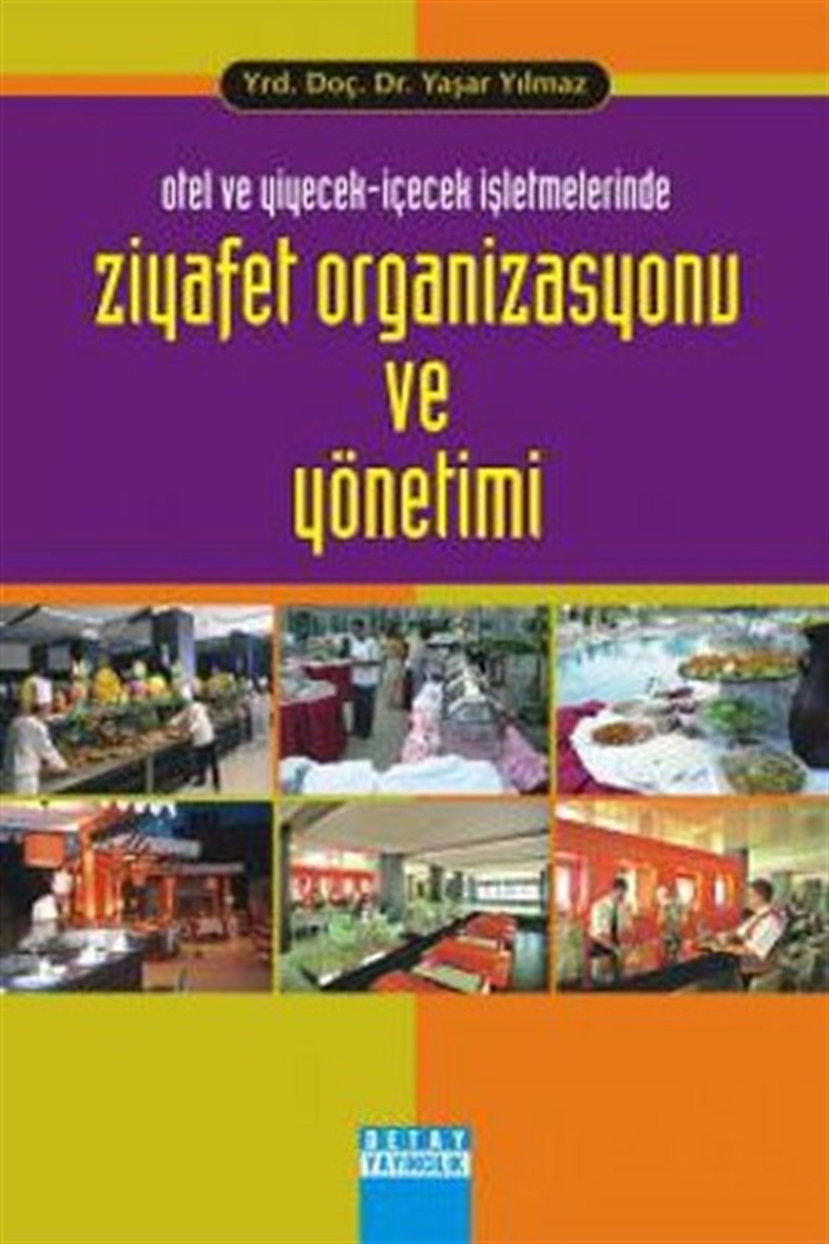 Hüseyin YıldırımYönetim / İş Geliştirme / KaliteOtel ve Yiyecek İçecek İşletmelerinde Ziyafet Organizasyonu ve Yönetimi