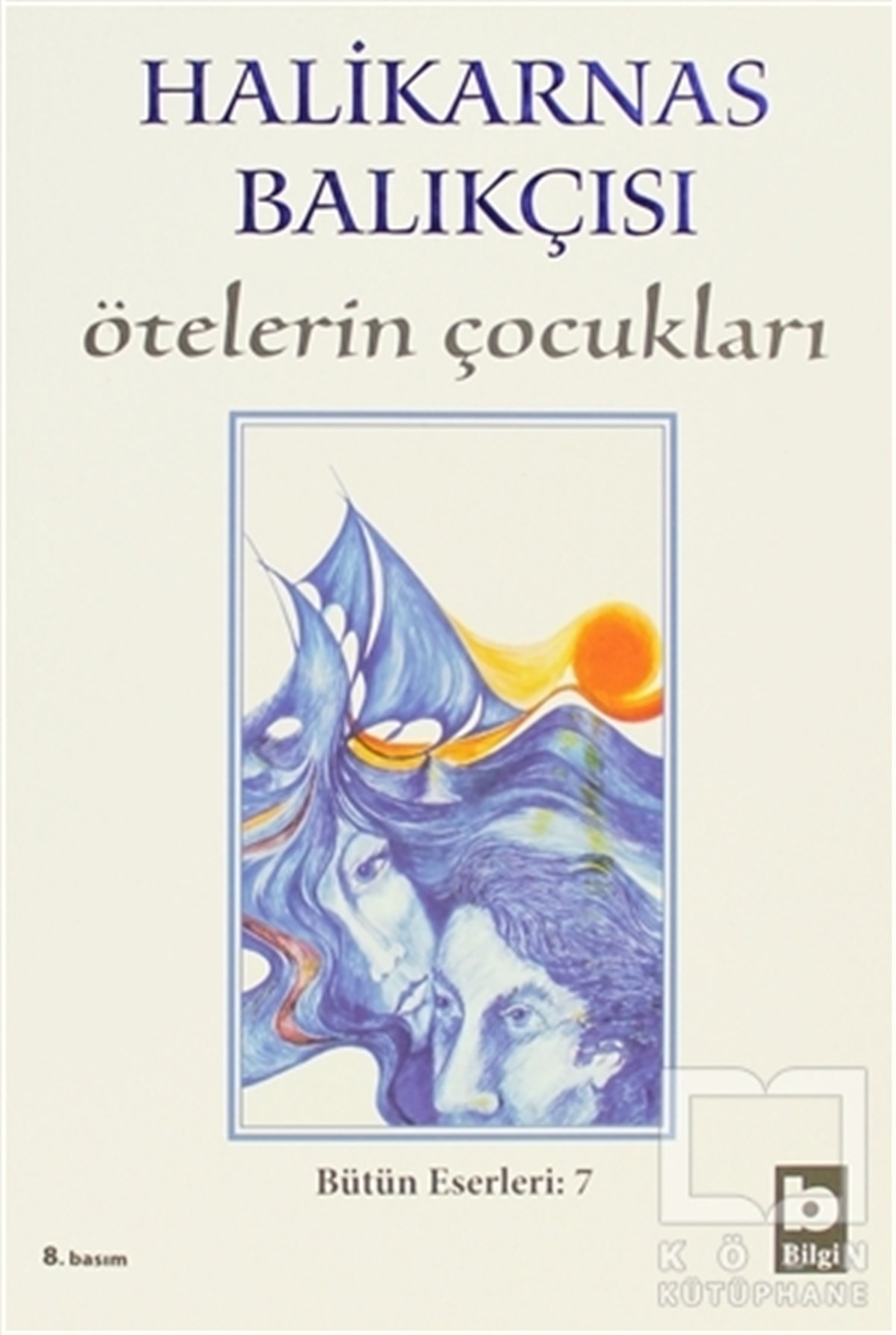 Cevat Şakir Kabaağaçlı (Halikarnas Balıkçısı)Türk EdebiyatıÖtelerin Çocukları Bütün Eserleri 7