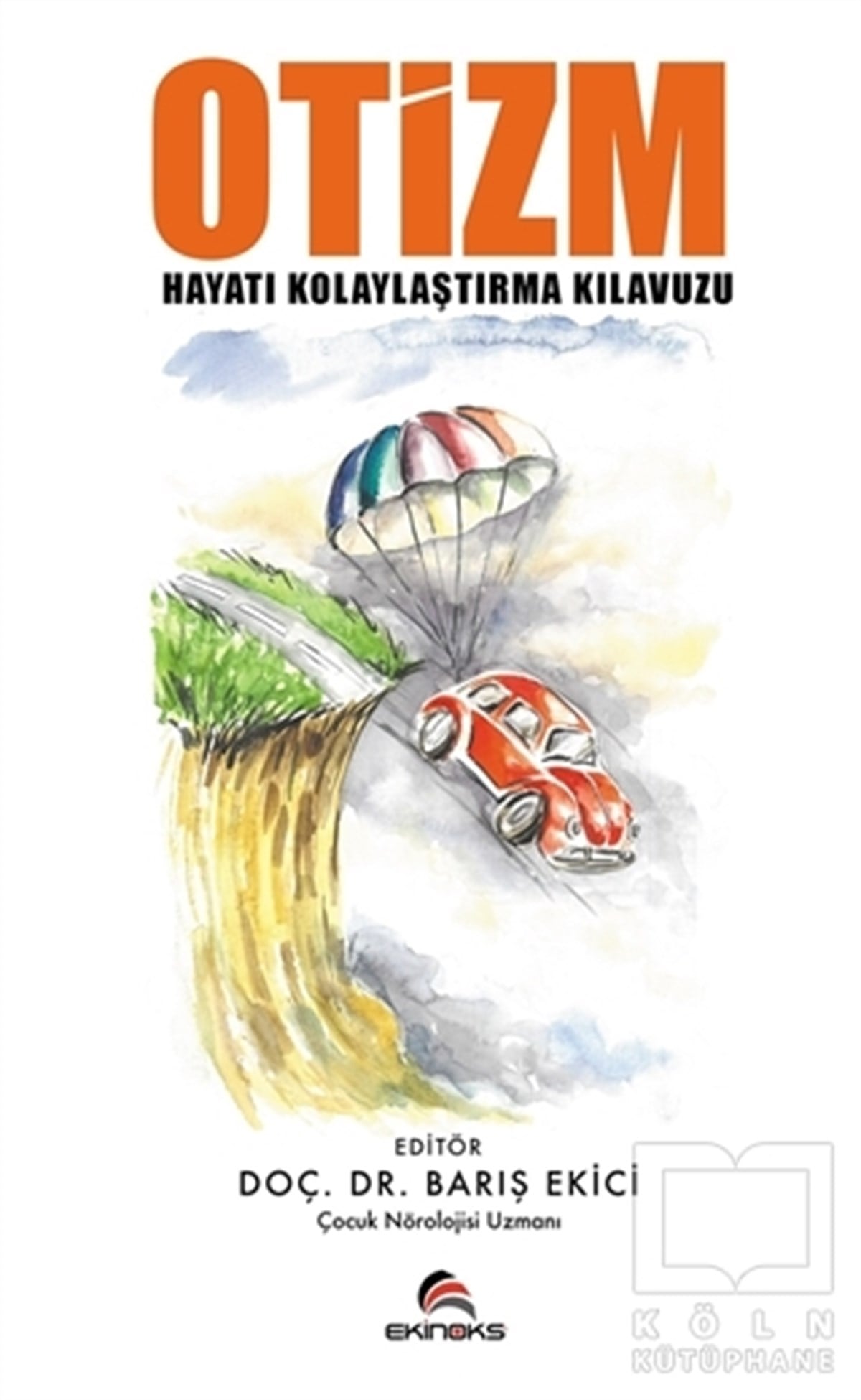 Barış EkiciBaşvuru KitaplarıOtizm - Hayatı Kolaylaştırma Kılavuzu