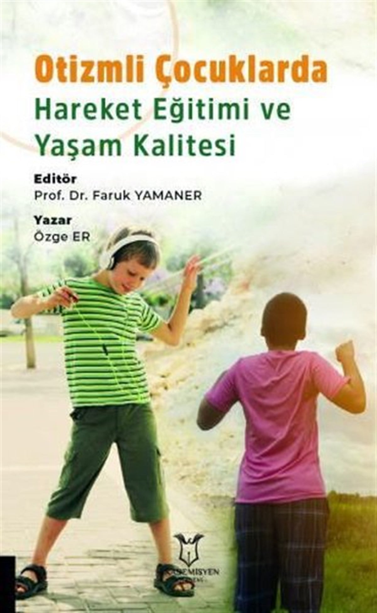 Özge ErAile - ÇocukOtizmli Çocuklarda Hareket Eğitimi ve Yaşam Kalitesi