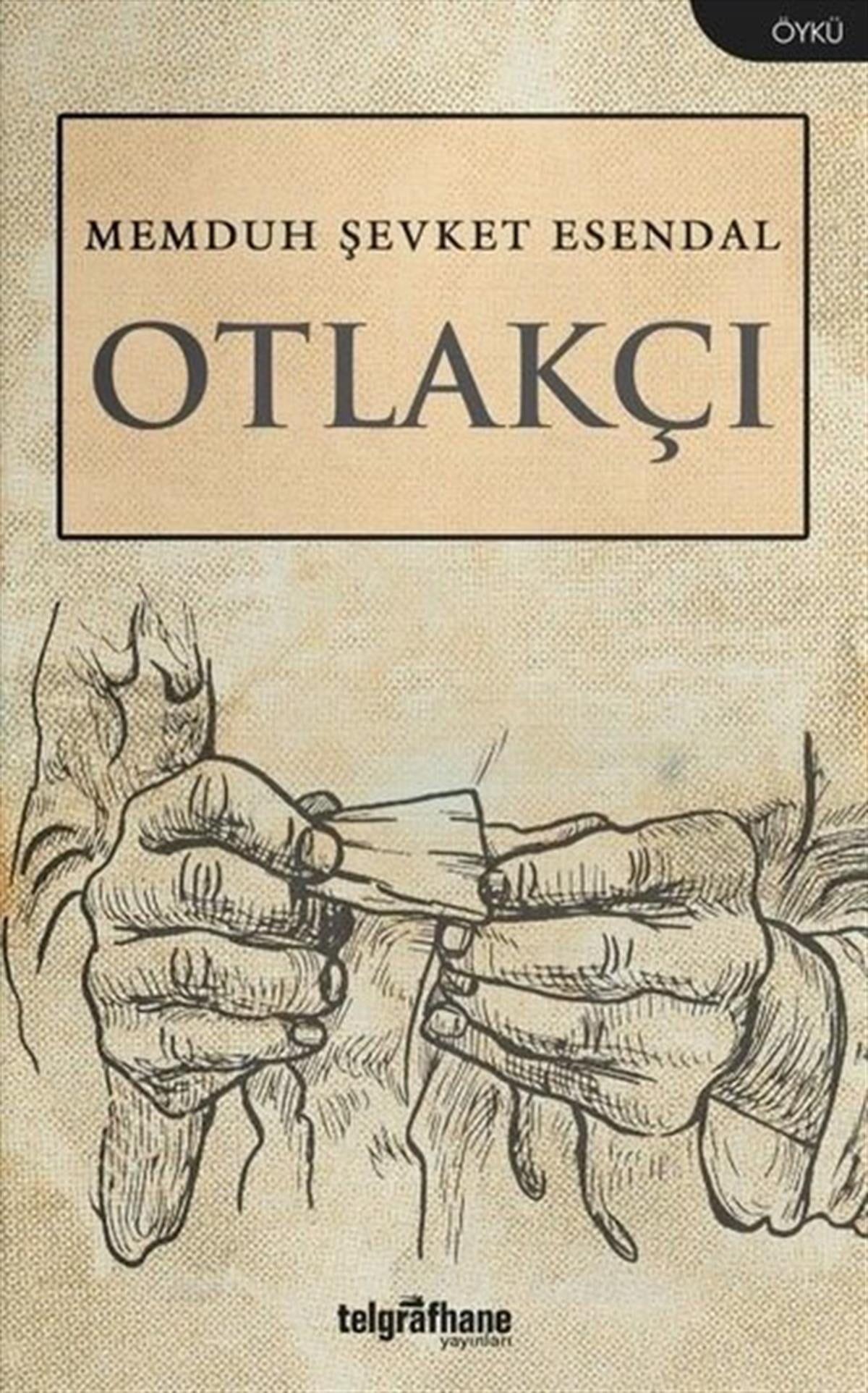 Memduh Şevket EsendalHikaye (Öykü) KitaplarıOtlakçı