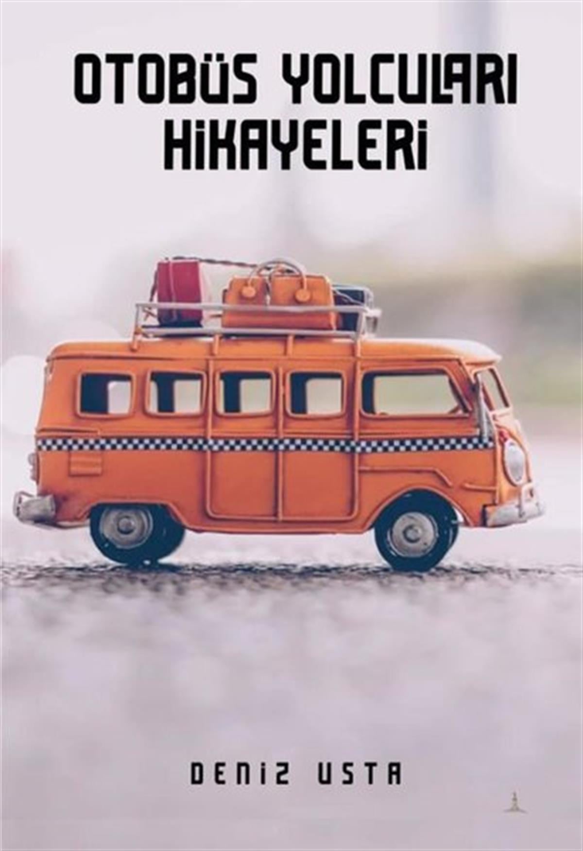 Deniz UstaTürkiye RomanOtobüs Yolcuları Hikayeleri