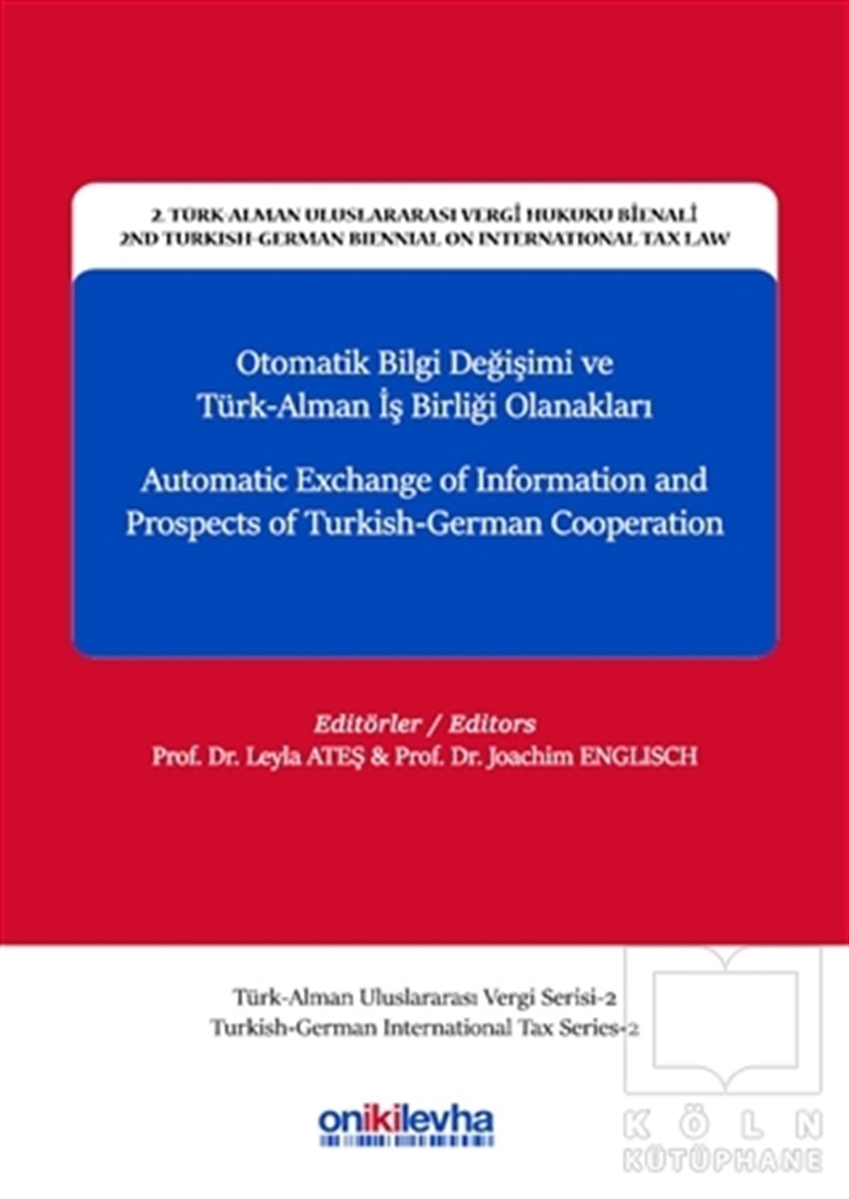 KolektifAkademikOtomatik Bilgi Değişimi ve Türk-Alman İş Birliği Olanakları - Automatic Exchange of Information and Prospects of Turkish-German Cooperation