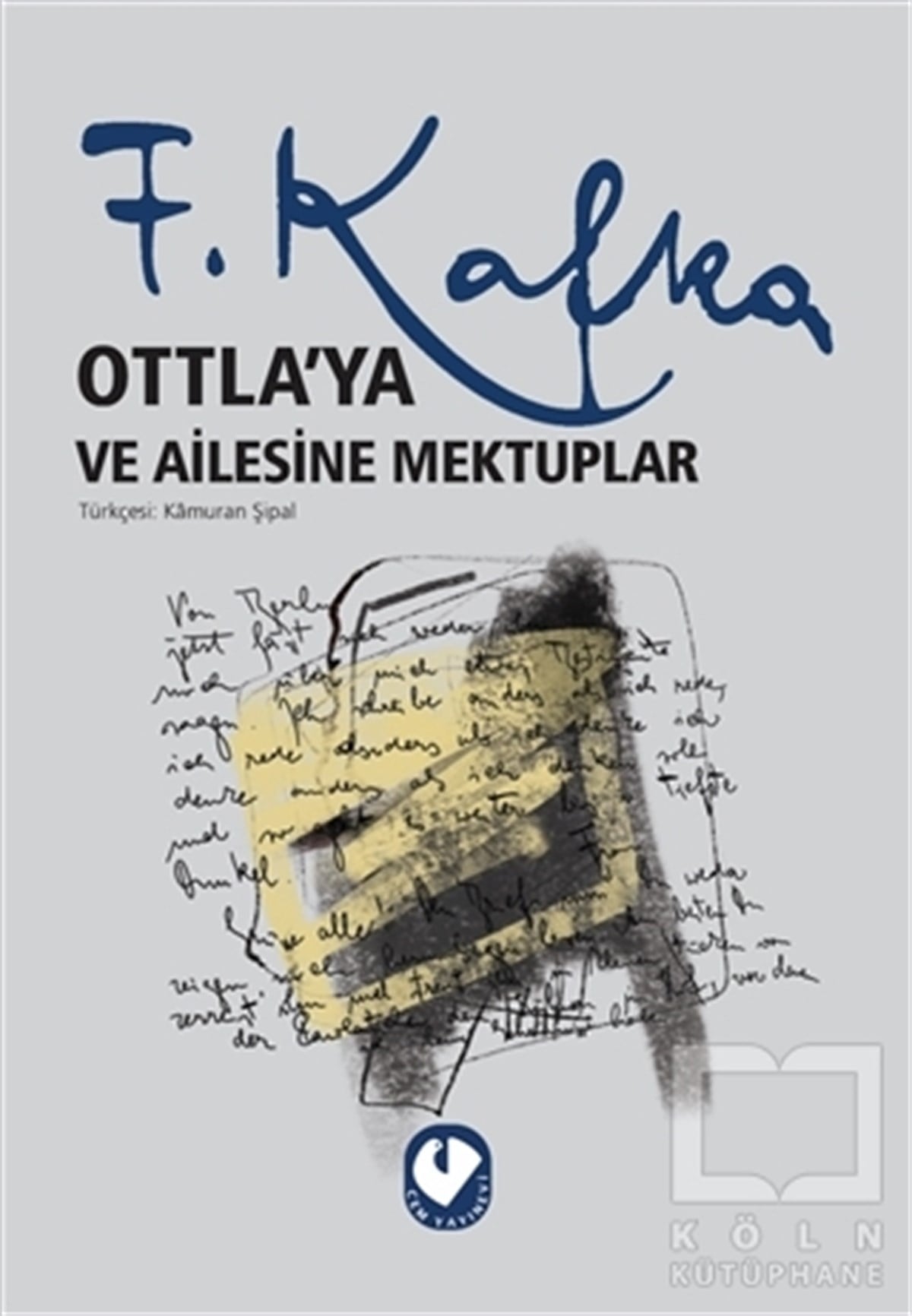 Franz KafkaAnı & Mektup & Günlük KitaplarıOttla’ya ve Ailesine Mektuplar