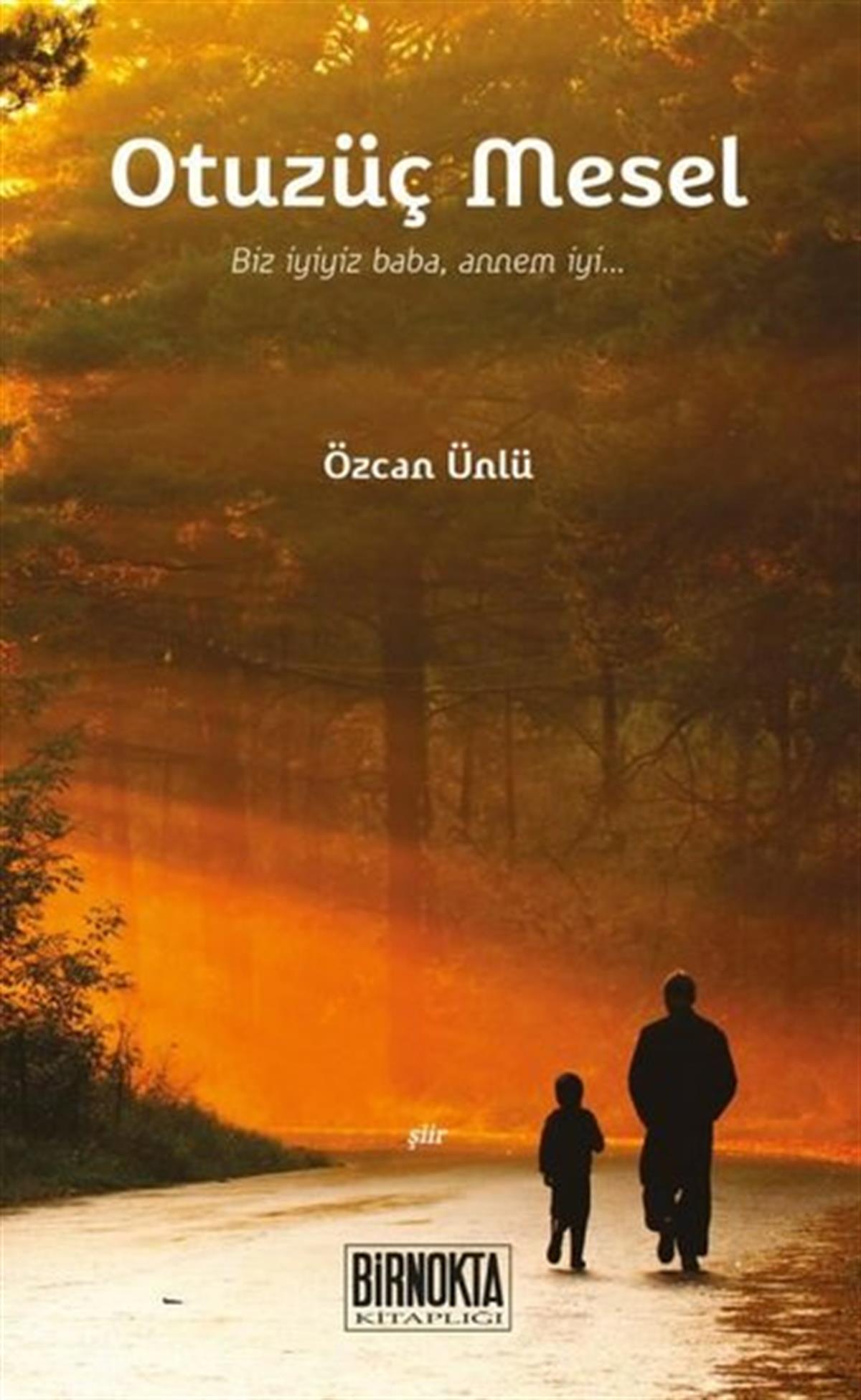 Özcan ÜnlüTürk ŞiiriOtuz Üç Mesel