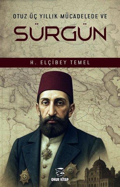 H. Elçibey TemelTürk RomaniOtuz Üç Yıllık Mücadele ve Sürgün