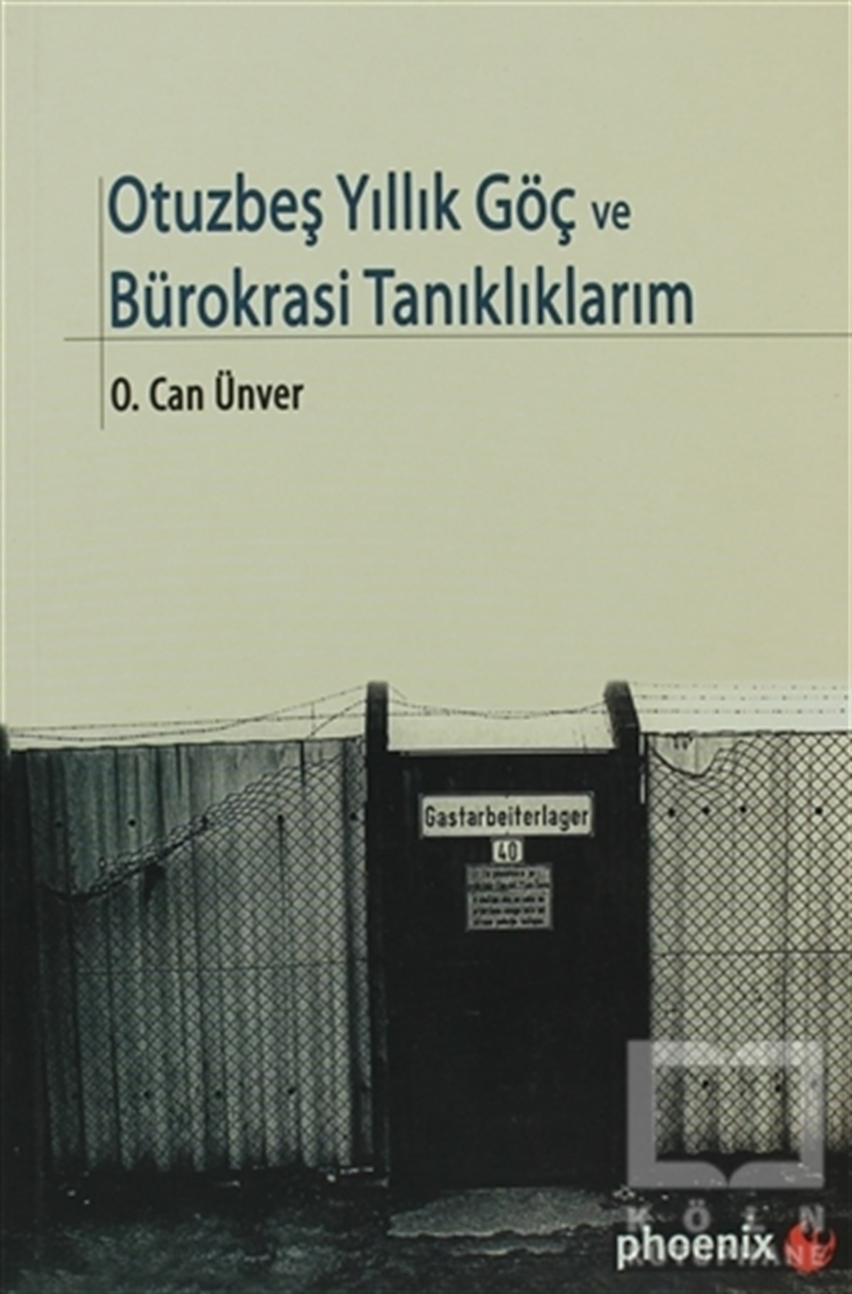 O. Can ÜnverMasallarOtuzbeş Yıllık Göç ve Bürokrasi Tanıklıklarım