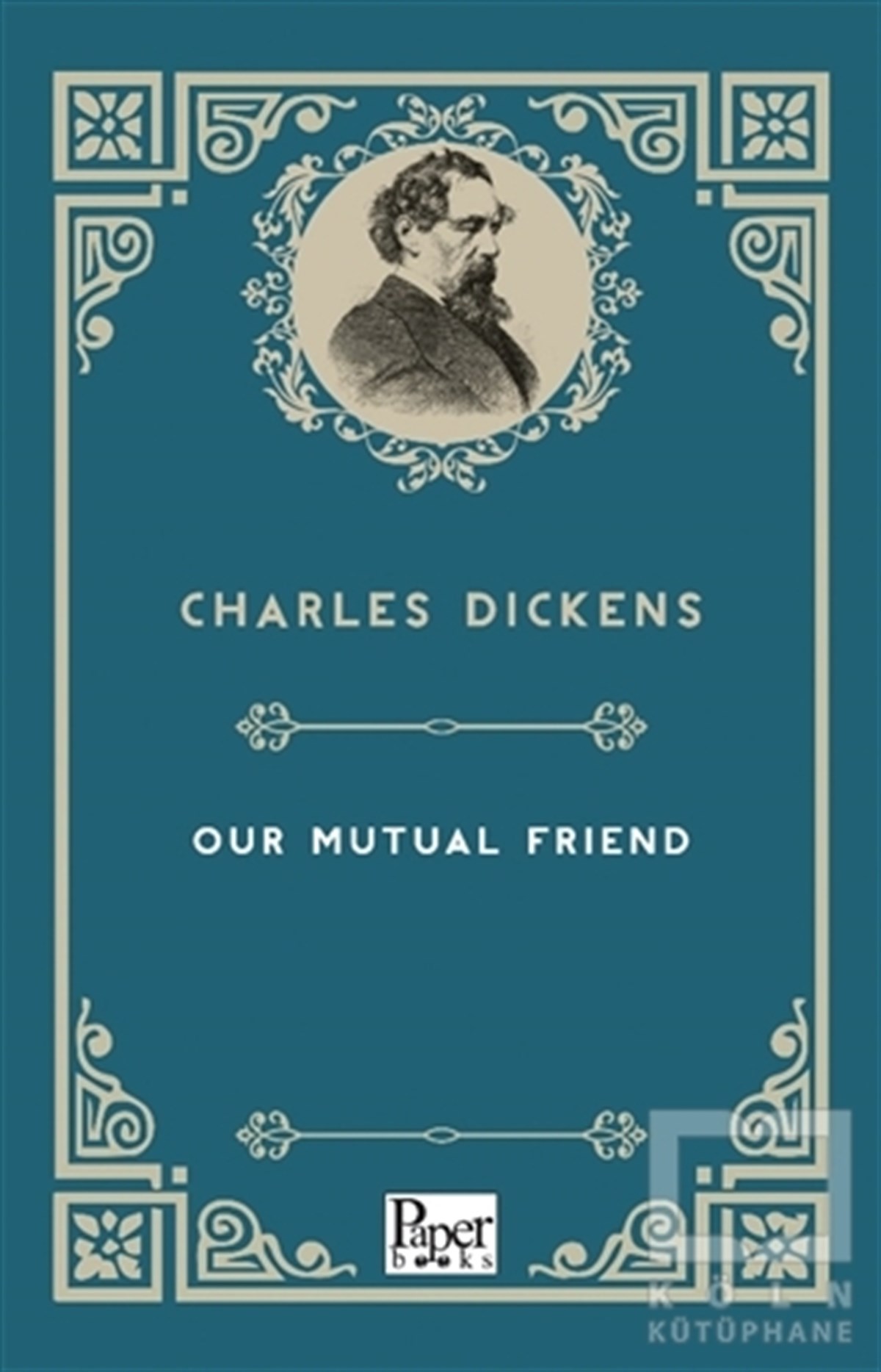 Charles DickensTürkçe RomanlarOur Mutual Friend