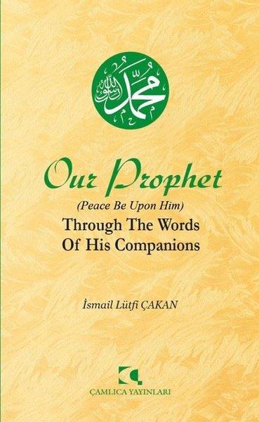 İsmail Lütfi ÇakanReligion and Myths/SpiritualityOur Prophet (Peace Be Upon Him) Through The Words of His Companions