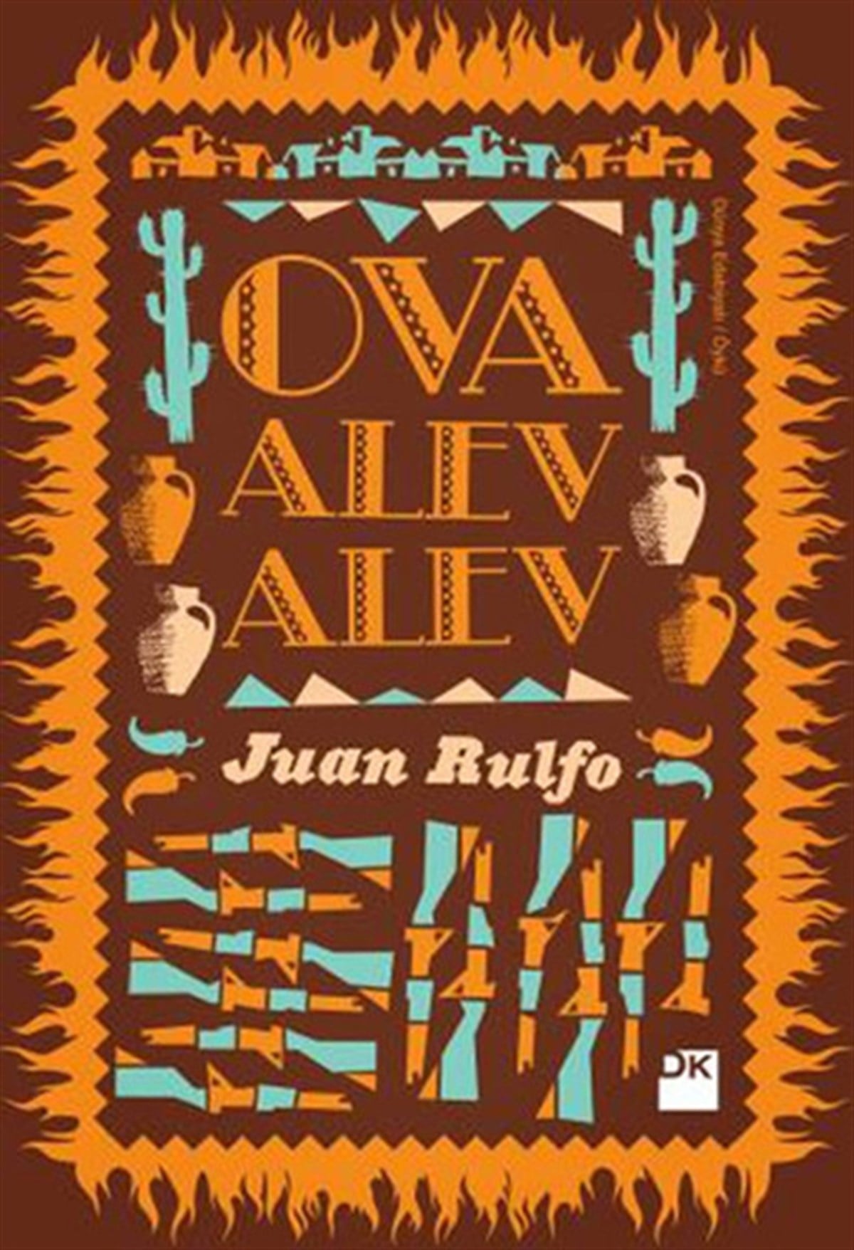 Juan RulfoDünya ÖyküOva Alev Alev
