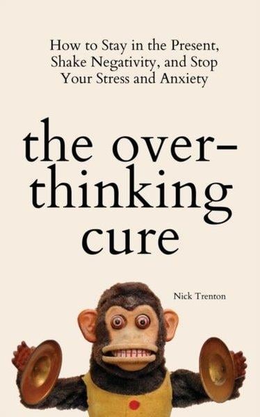 Nick TrentonHealth/Fitness/PsychologyOverthinking Cure