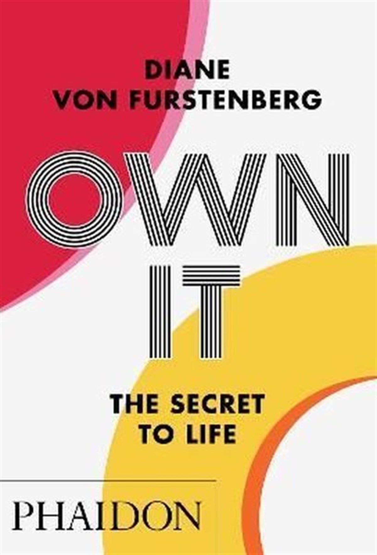 Diane von FürstenbergBusiness and EconomicsOwn It: The Secret to Life: THE SECRET OF LIFE