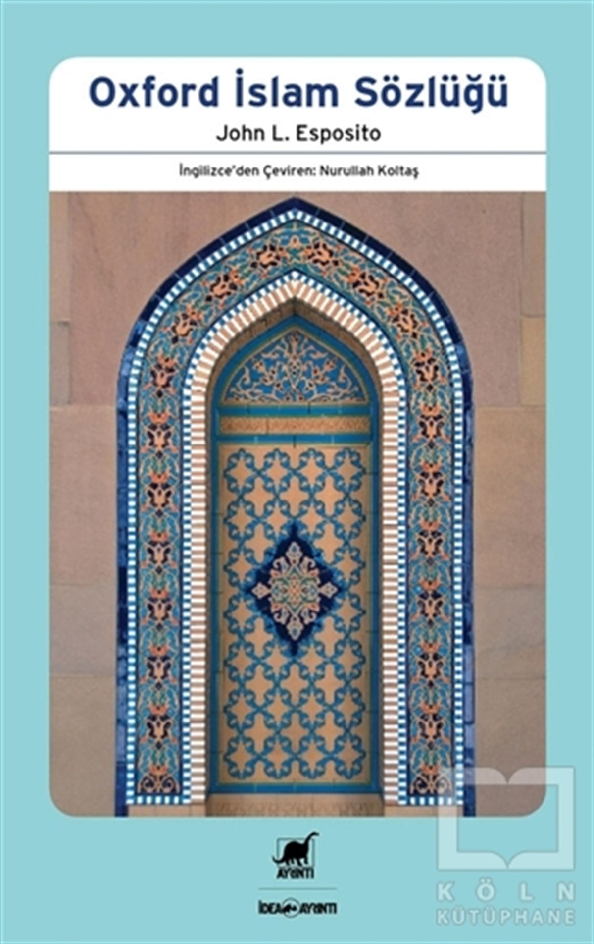 John L. EspositoReferans - Kaynak KitapOxford İslam Sözlüğü