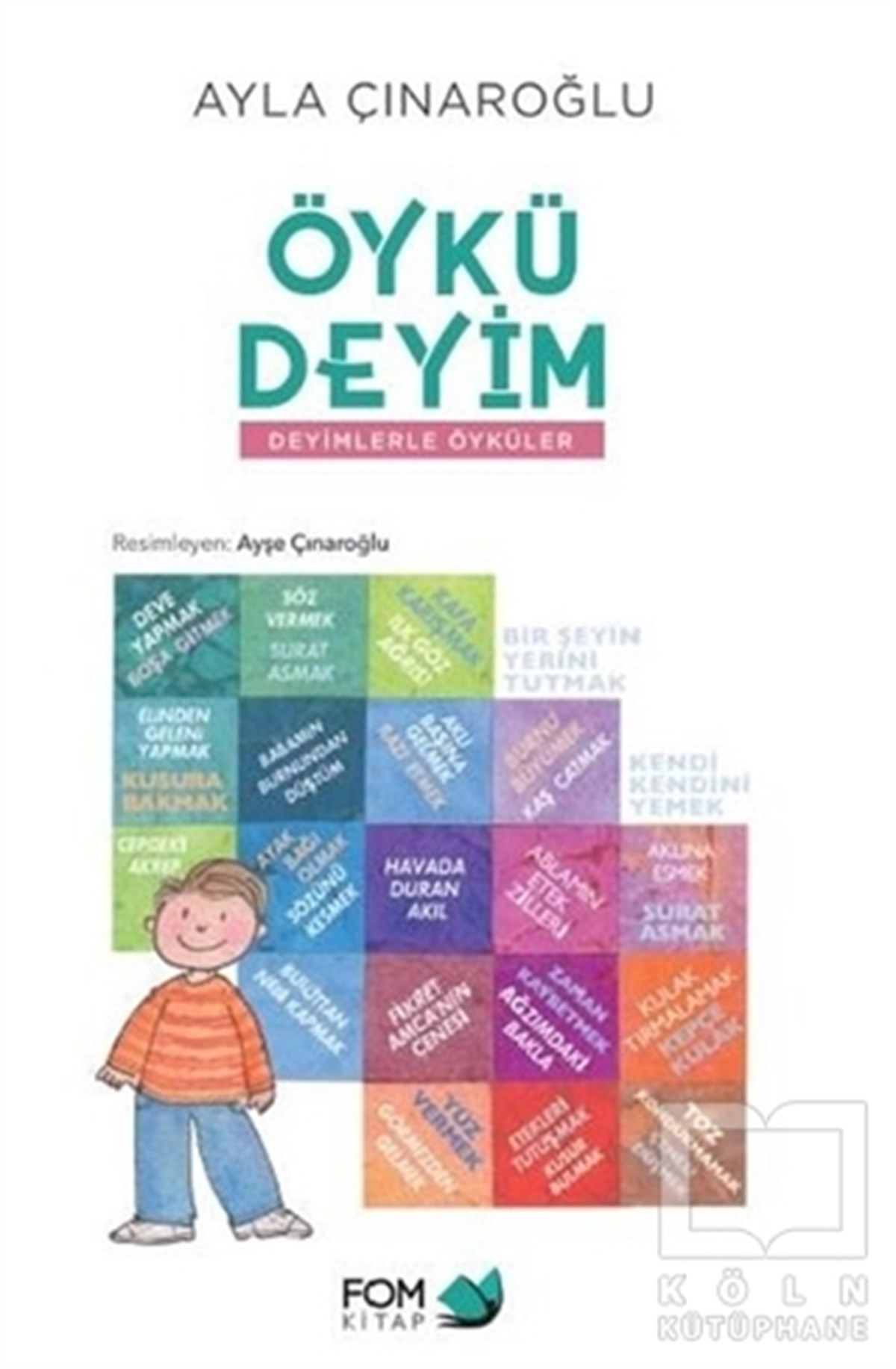 Ayla ÇınaroğluÇocuk RomanlarıÖykü Deyim - Deyimlerle Öyküler