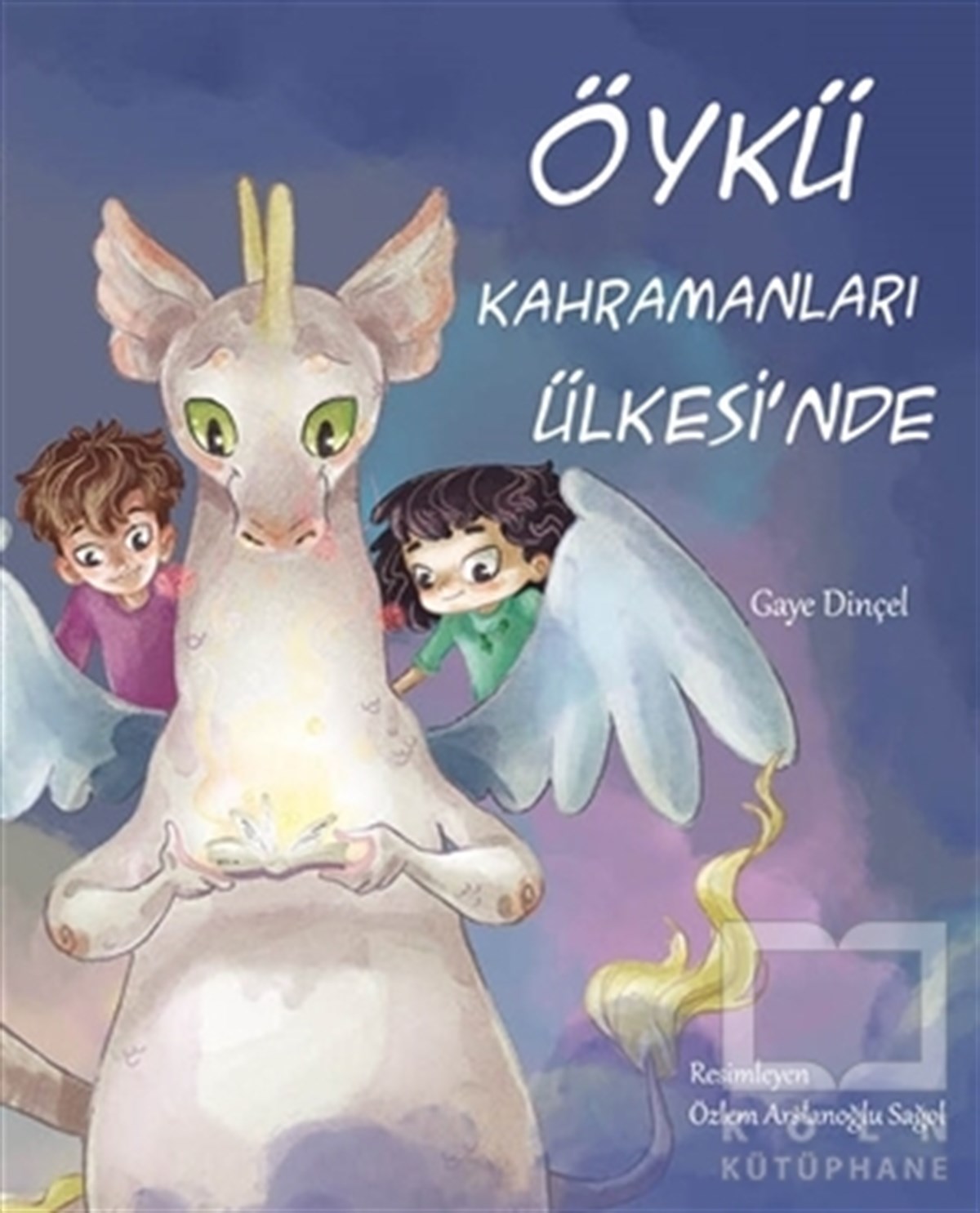 Gaye DinçelÇocuk RomanlarıÖykü Kahramanları Ülkesi'nde