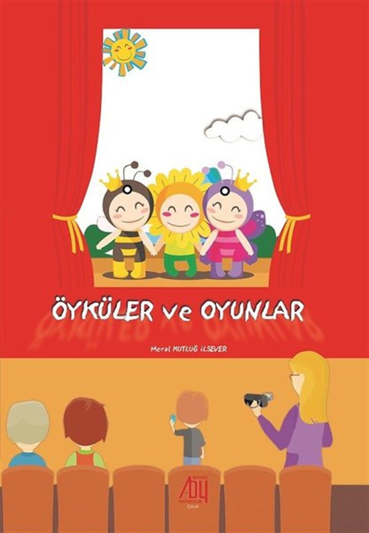 Meral Kutluğ İlseverÇocuk Gençlik RomanlarıÖyküler ve Oyunlar