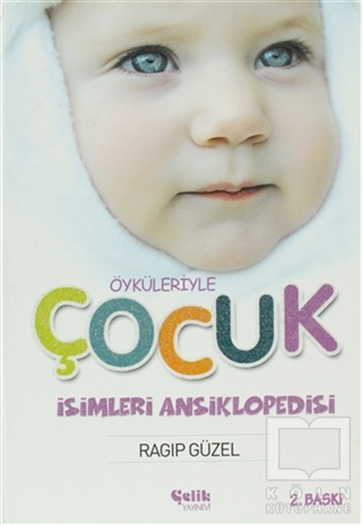 Ragıp GüzelEbeveyn KitaplarıÖyküleriyle Çocuk İsimleri Ansiklopedisi