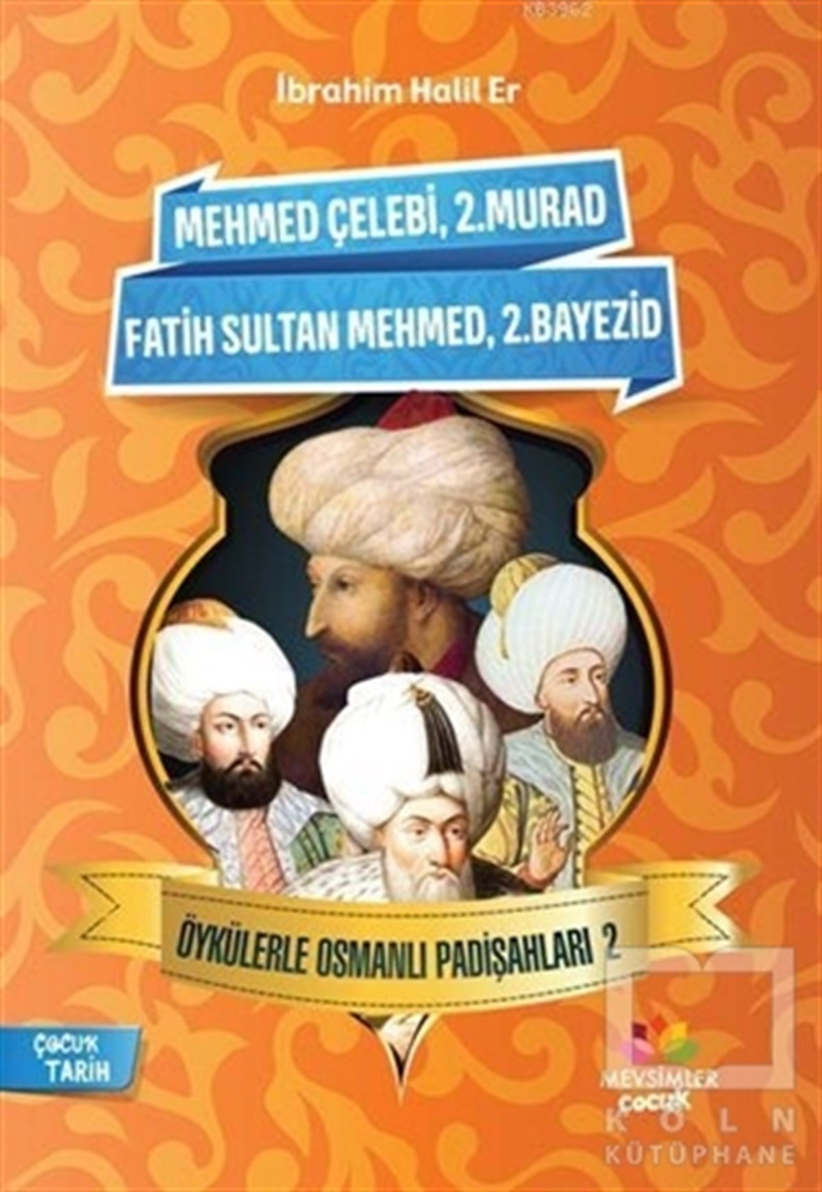 İbrahim Halil ErRoman-ÖyküÖykülerle Osmanlı Padişahları - 2