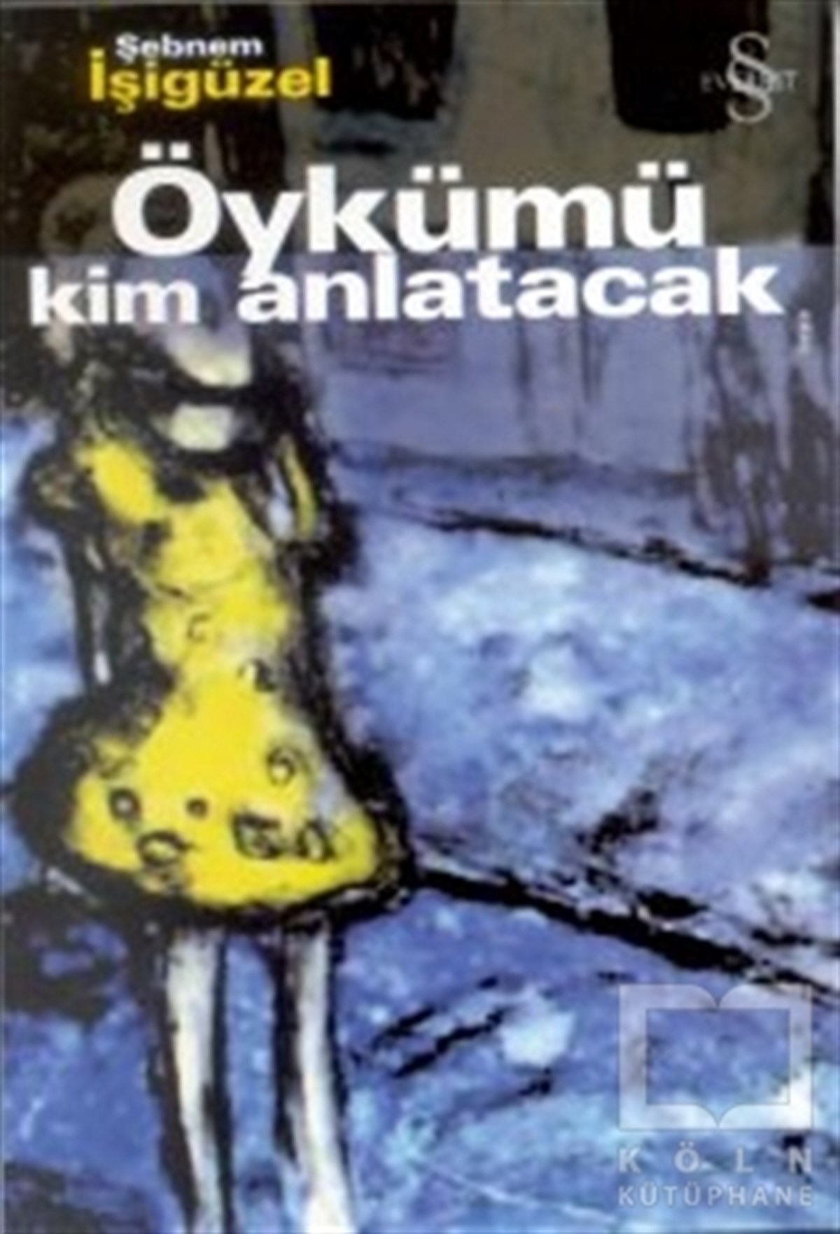 Şebnem İşigüzelÖyküÖykümü Kim Anlatacak