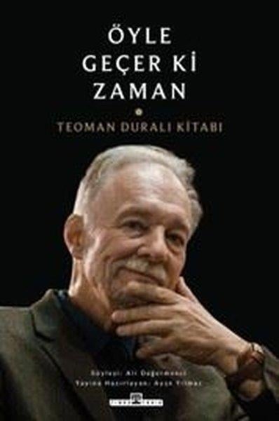 KolektifTarihi Biyografi ve Otobiyografi KitaplarıÖyle Geçer ki Zaman & Teoman Duralı Kitabı