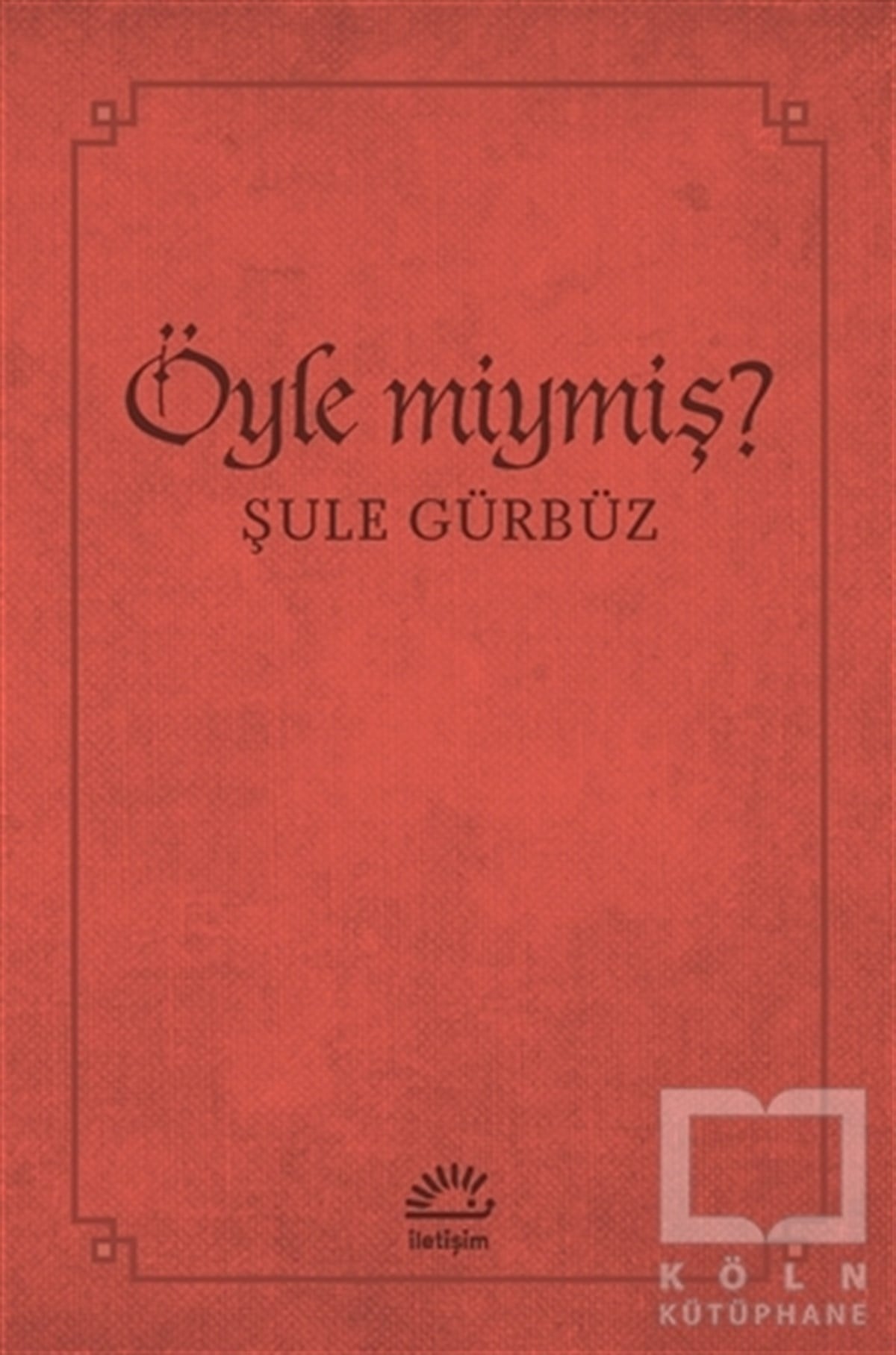 Şule GürbüzÖyküÖyle miymiş?