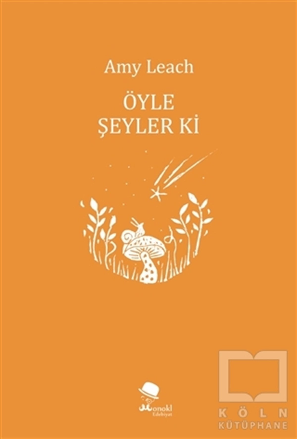 Amy LeachAnlatıÖyle Şeyler ki