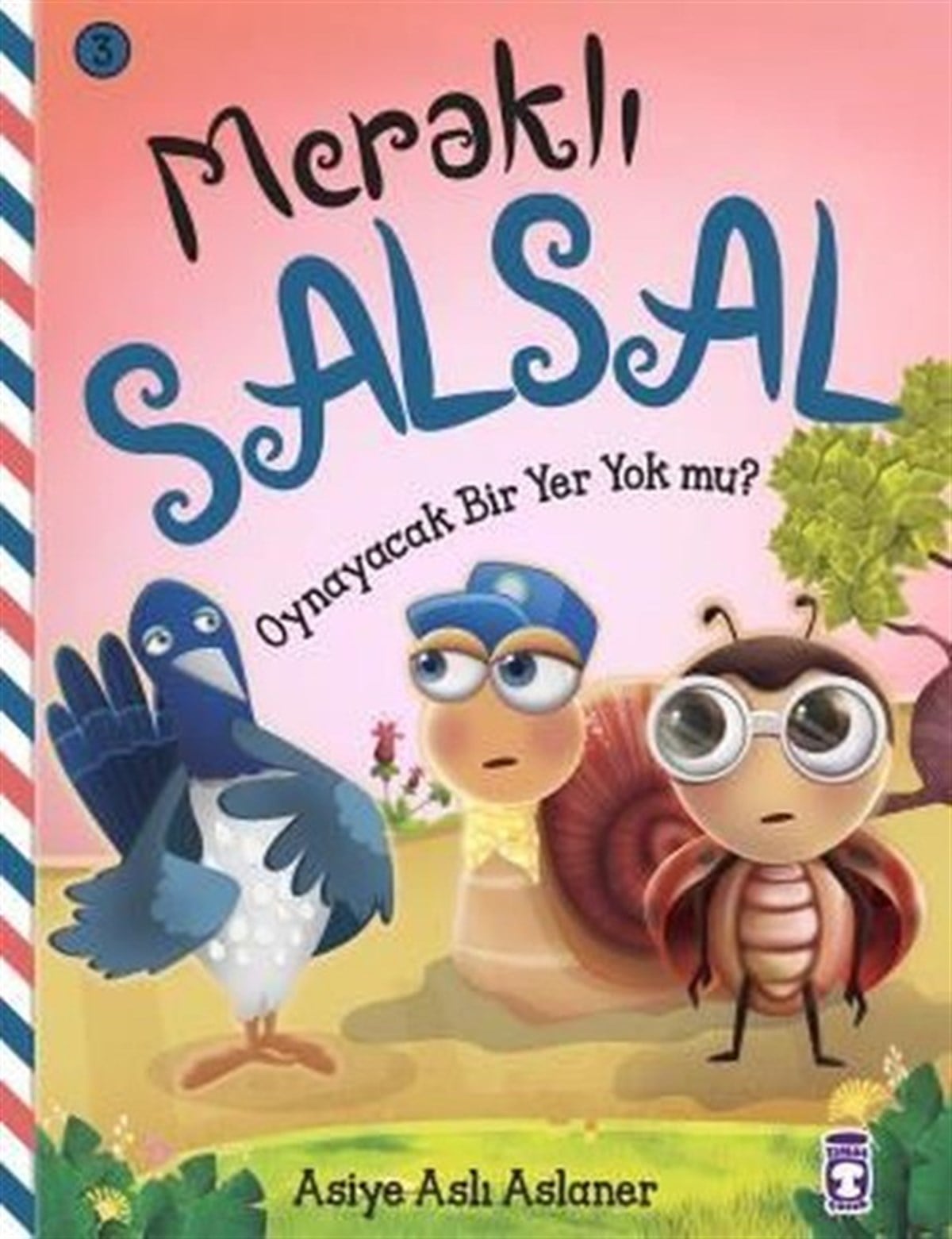 Asiye Aslı AslanerEgitim Etkinlik KitaplariOynayacak Bir Yer Yok mu? Meraklı Salsal 3