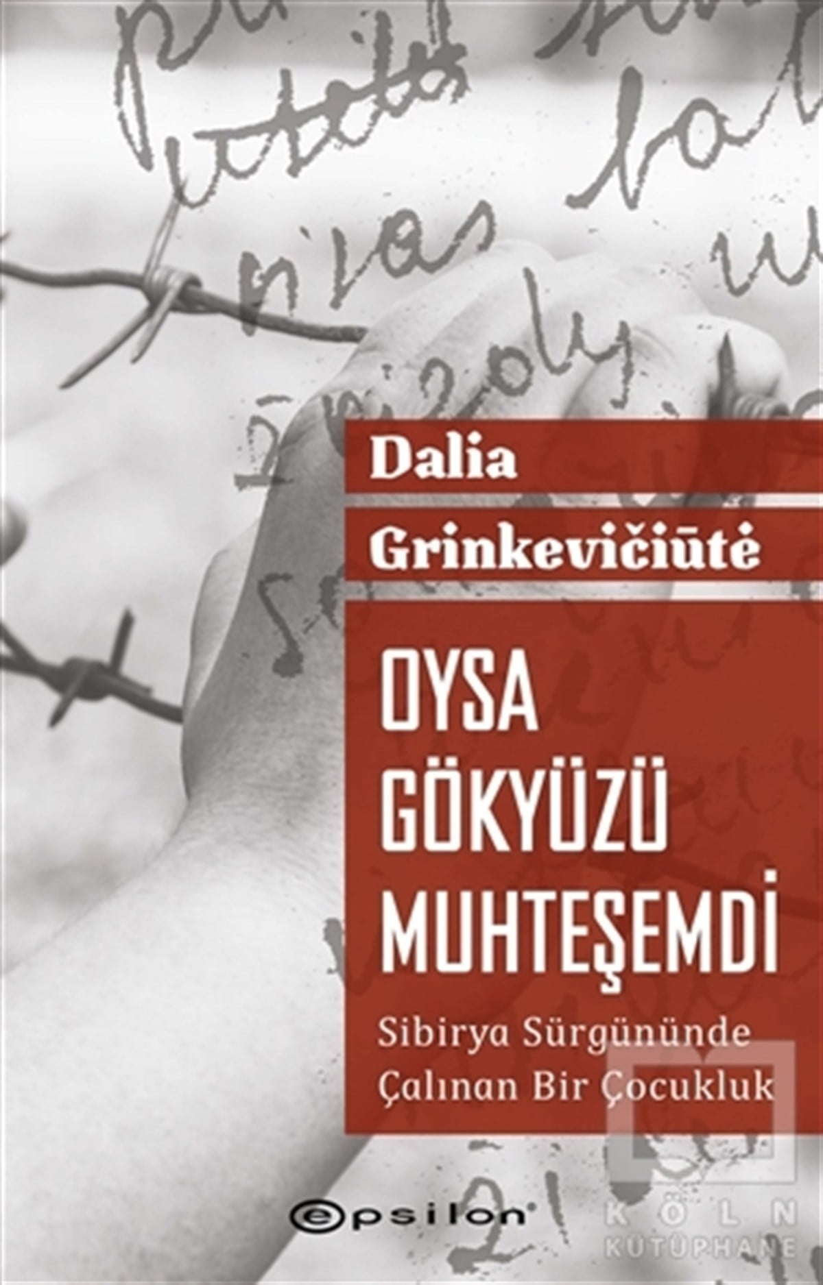 Dalia GrinkeviciüteAnı & Mektup & Günlük KitaplarıOysa Gökyüzü Muhteşemdi