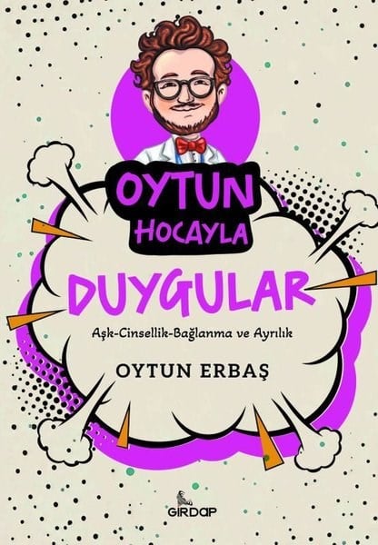 Oytun ErbaşKişisel Gelişim KitaplarıOytun Hocayla Duygular: Aşk - Cinsellik-Bağlanma ve Ayrılık