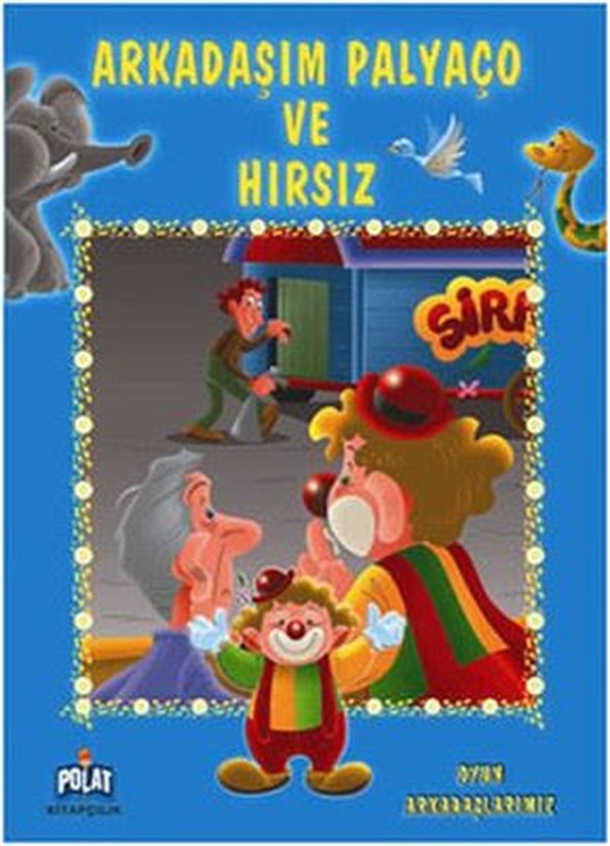 KolektifOkul Öncesi Masal KitaplarıOyun Arkadaşlarımız Serisi - Arkadaşım Palyaço Ve Hırsız
