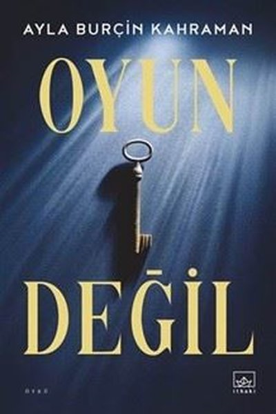 Ayla Burçin KahramanTürk RomaniOyun Değil