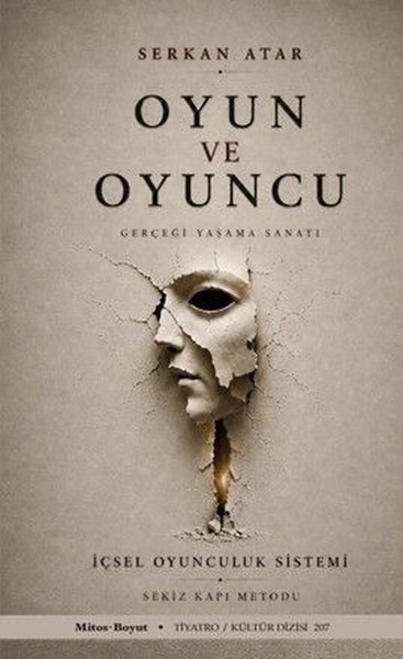 Serkan AtarTiyatro TekniğiOyun ve Oyuncu Gerçeği Yaşama Sanatı - İçsel Oyunculuk Sistemi Sekiz Kapı Metodu