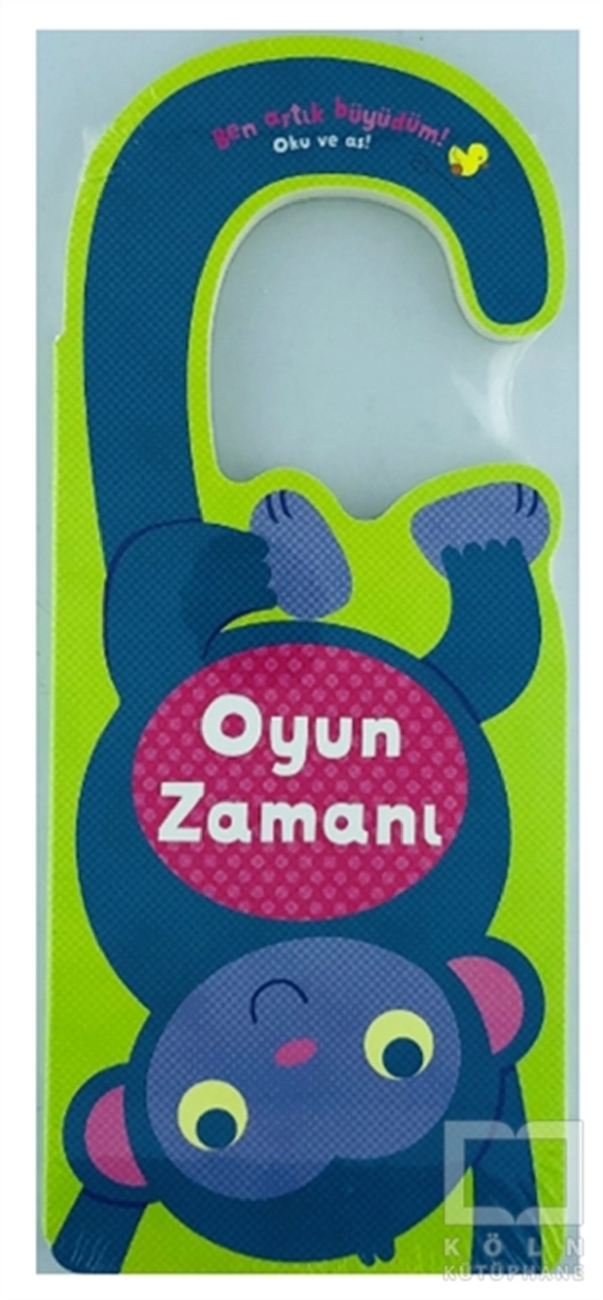 KolektifÇocuk Hikaye KitaplarıOyun Zamanı - Ben Artık Büyüdüm!
