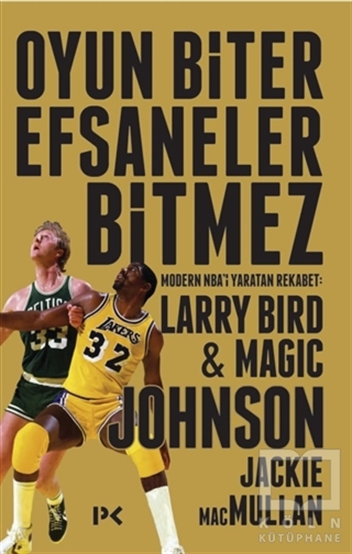 Jackie MacmullanSporOyun Biter Efsaneler Bitmez