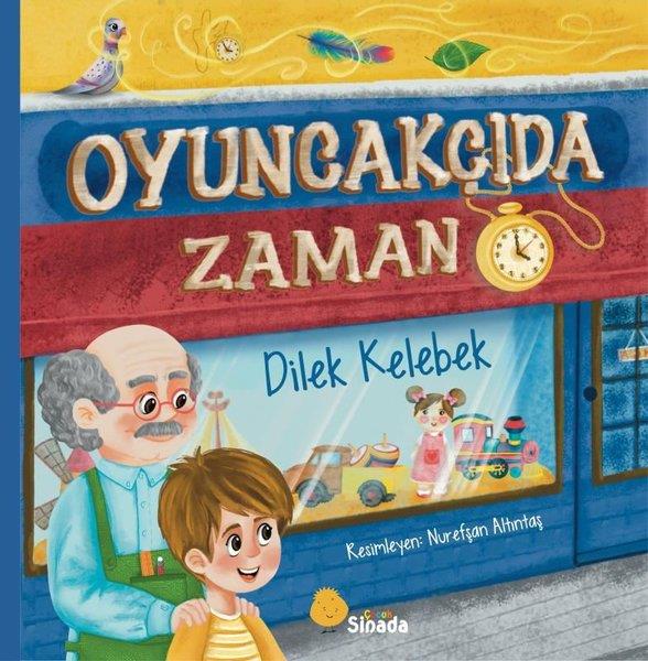 Dilek KelebekEgitim Etkinlik KitaplariOyuncakçıda Zaman