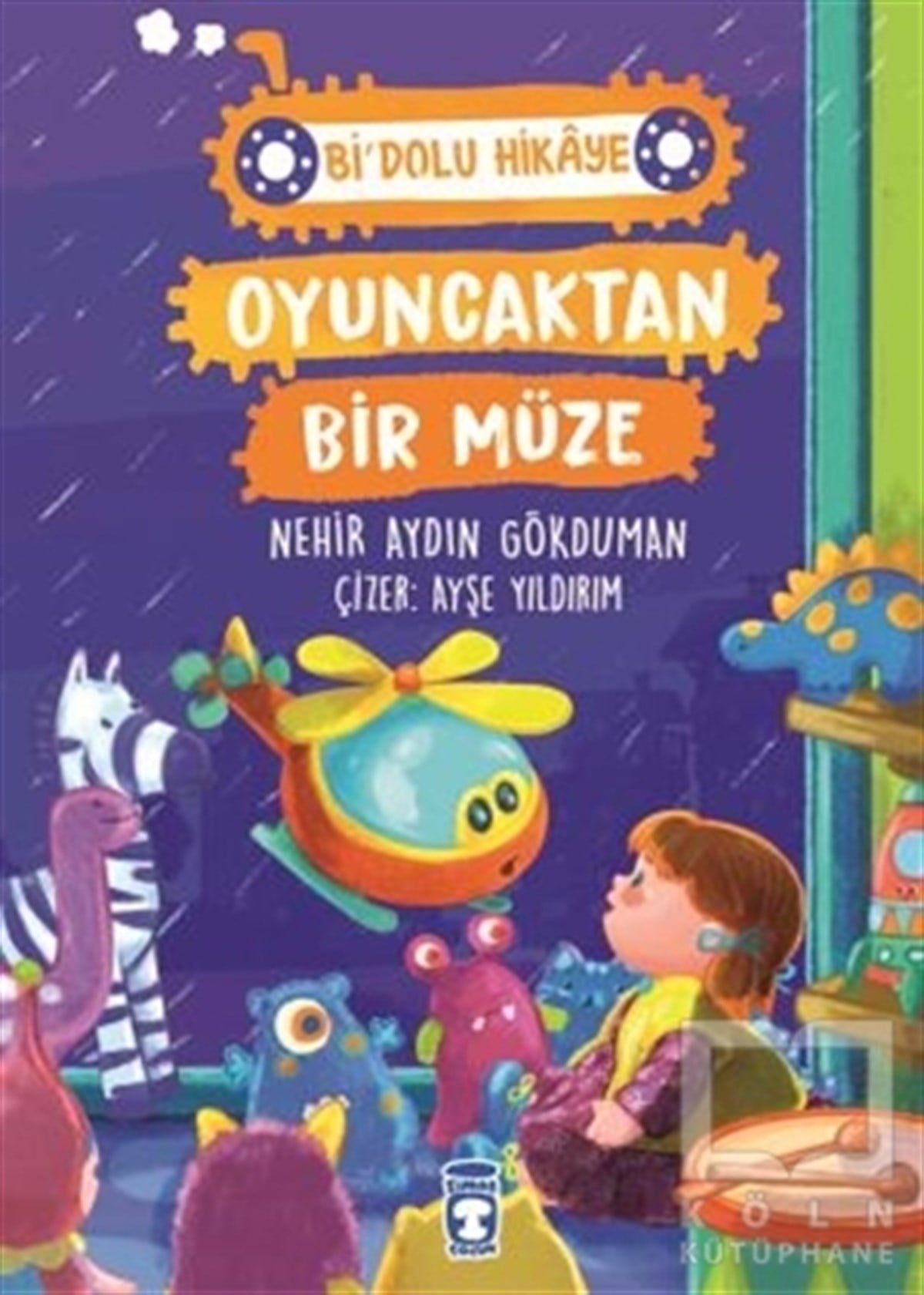 Nehir Aydın GökdumanÇocuk Hikaye KitaplarıOyuncaktan Bir Müze - Bi' Dolu Hikaye