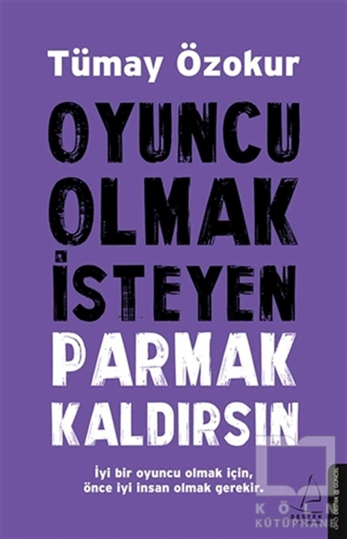 Tümay ÖzokurSahne SanatlarıOyuncu Olmak İsteyen Parmak Kaldırsın