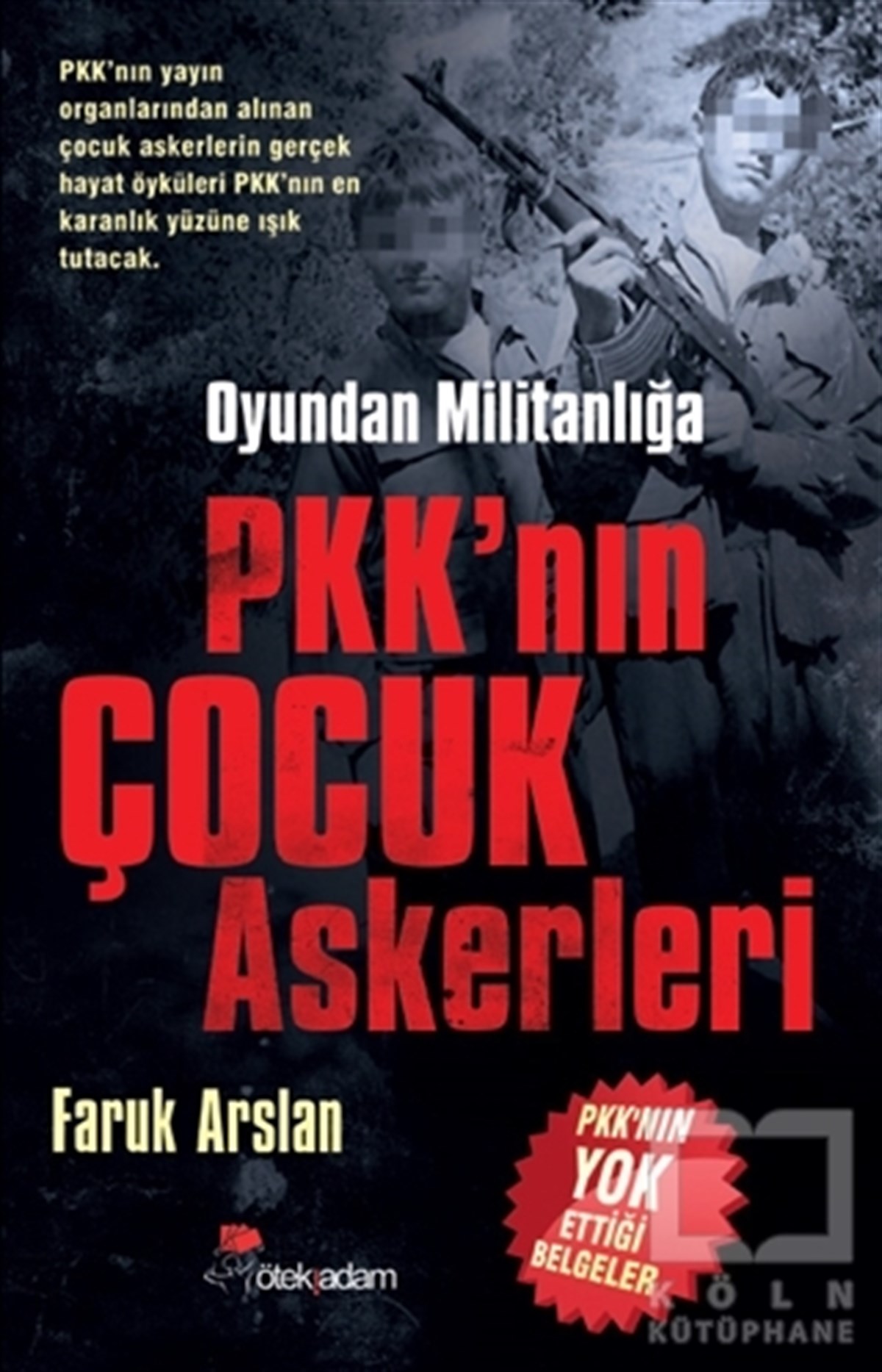 Faruk ArslanSol HareketlerOyundan Militanlığa PKK’nın Çocuk Askerleri