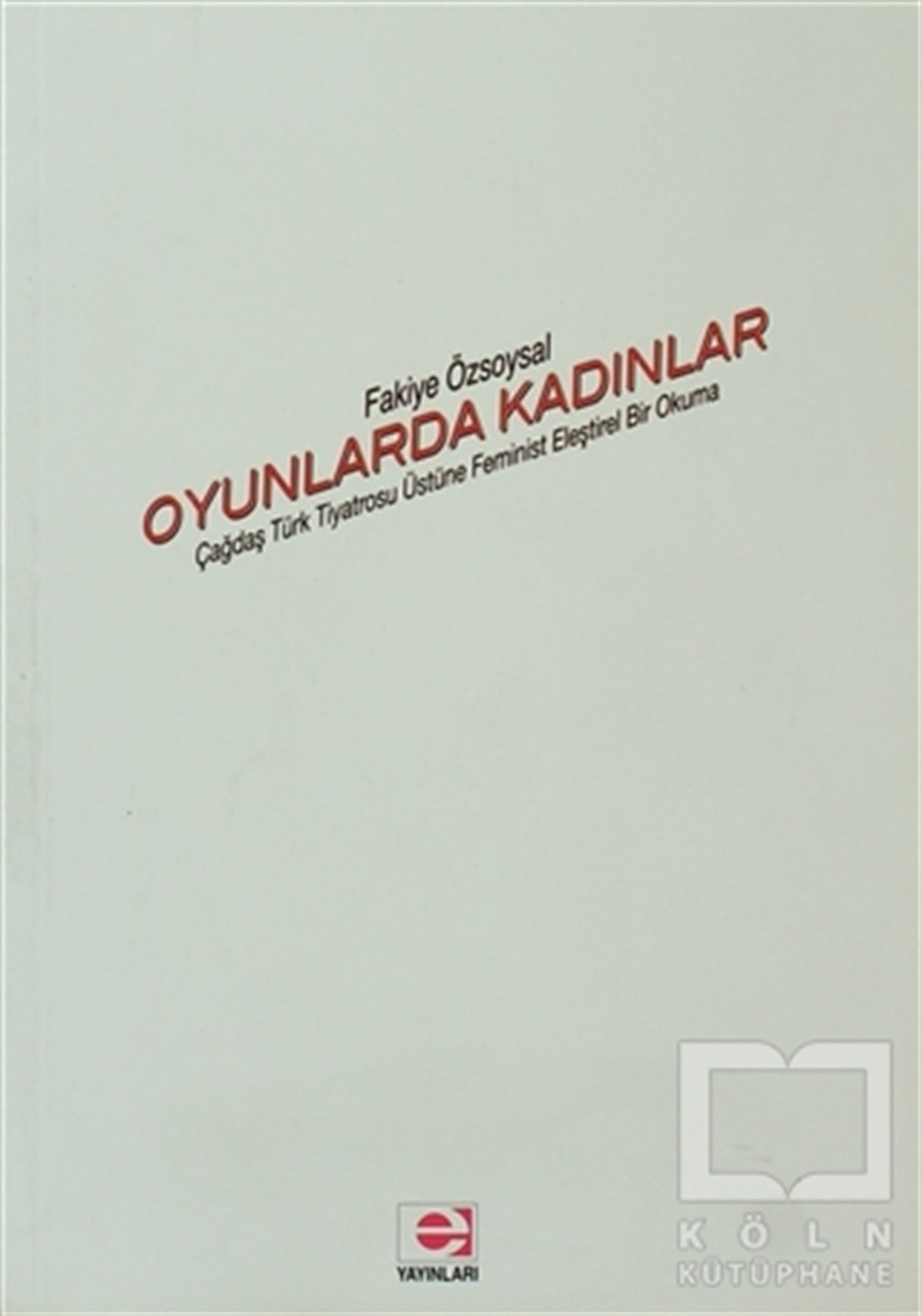 Fakiye ÖzsoysalKuramOyunlarda Kadınlar
