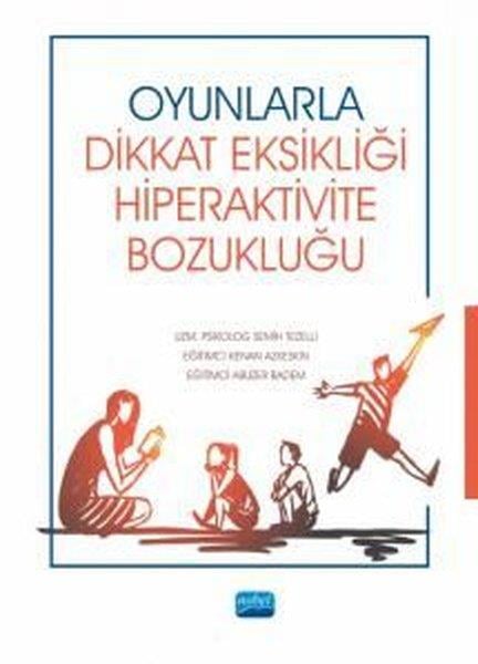 Abuzer BademErgenlik PsikolojisiOyunlarla Dikkat Eksikliği Hiperaktivite Bozukluğu