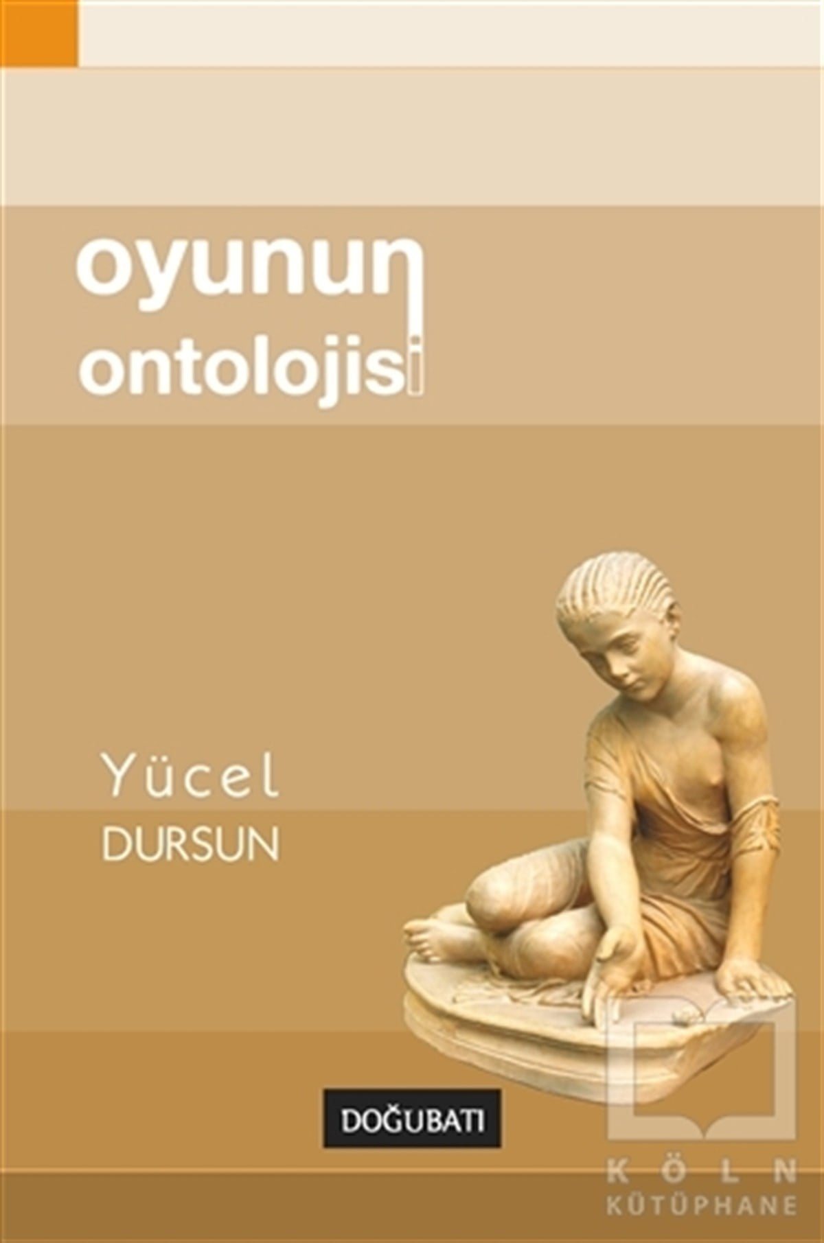 Yücel DursunAraştıma-İnceleme-ReferansOyunun Ontolojisi