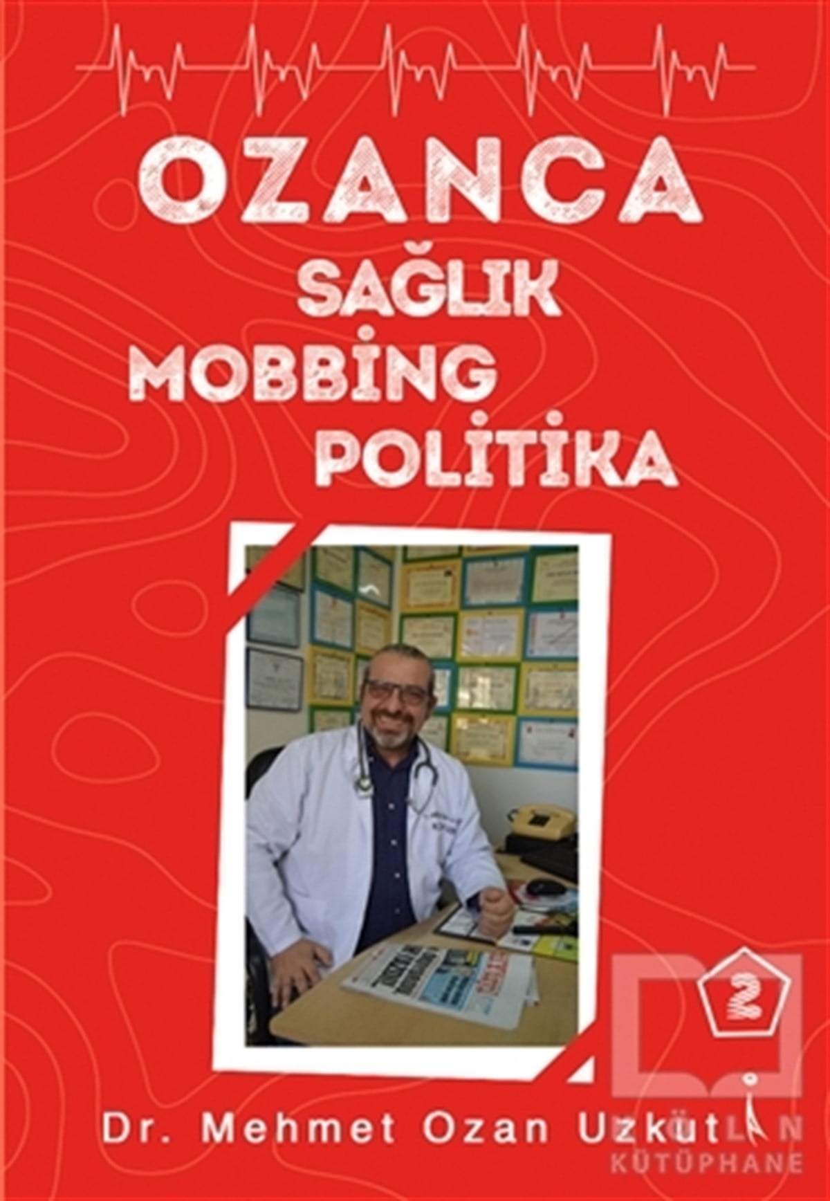 Mehmet Ozan UzkutGenel Sağlık KitaplarıOzanca Sağlık Mobbing Politika 2
