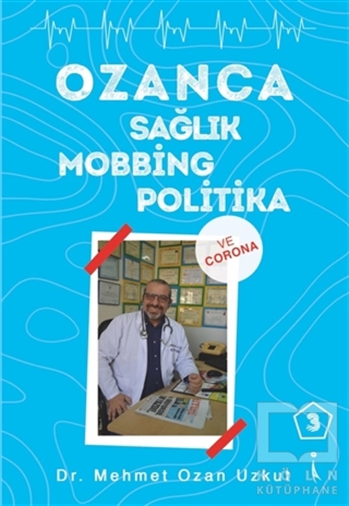 Mehmet Ozan UzkutGenel Sağlık KitaplarıOzanca Sağlık Mobbing Politika 3