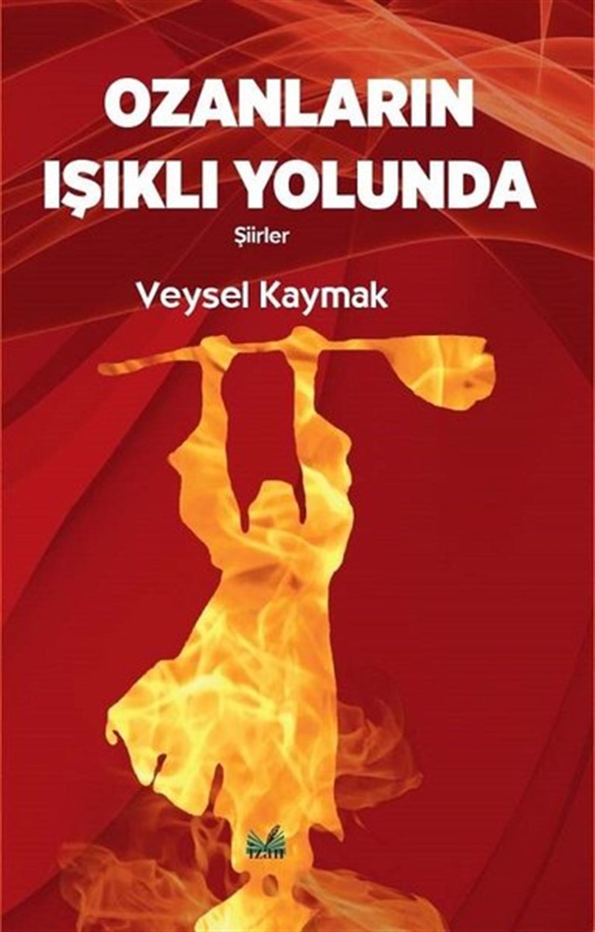 Veysel KaymakTürk ŞiiriOzanların Işıklı Yolunda Şiirler