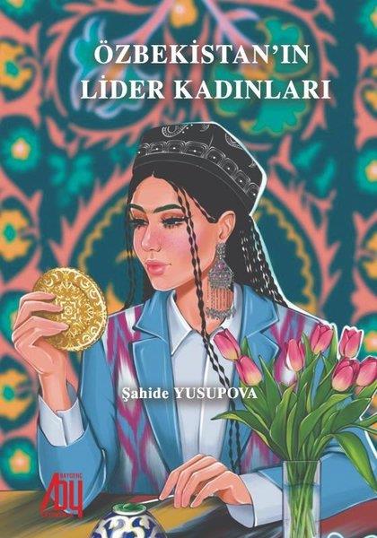 Şahide YusupovaDeneme KitaplarıÖzbekistan'ın Lider Kadınları