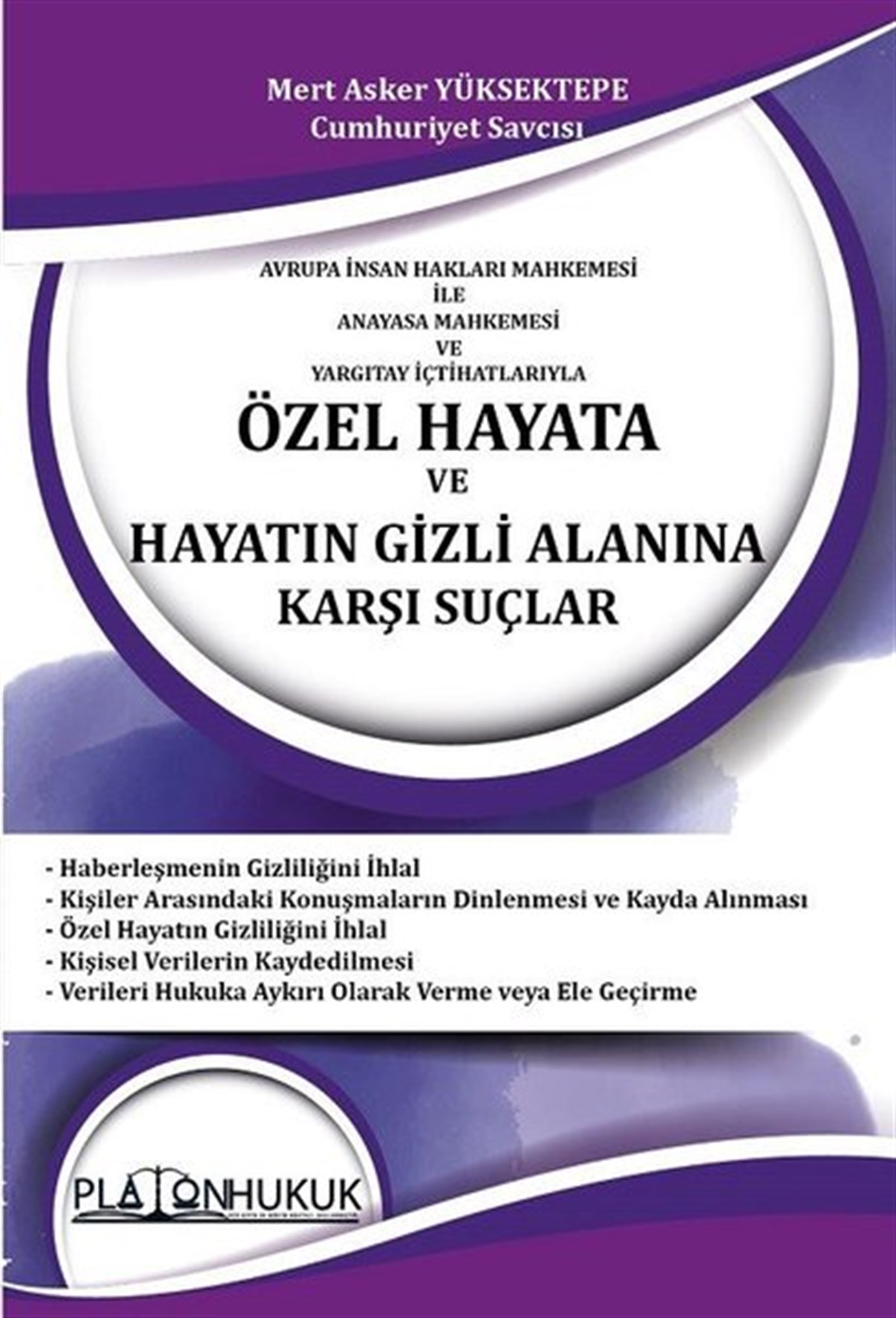 Mert Asker YüksektepeHukuk Üzerine KitaplarÖzel Hayata ve Hayatın Gizli Alanına Karşı Suçlar