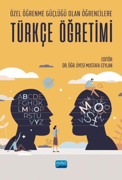 KolektifEğitimÖzel Öğrenme Güçlüğü Olan Öğrencilere Türkçe Öğretimi