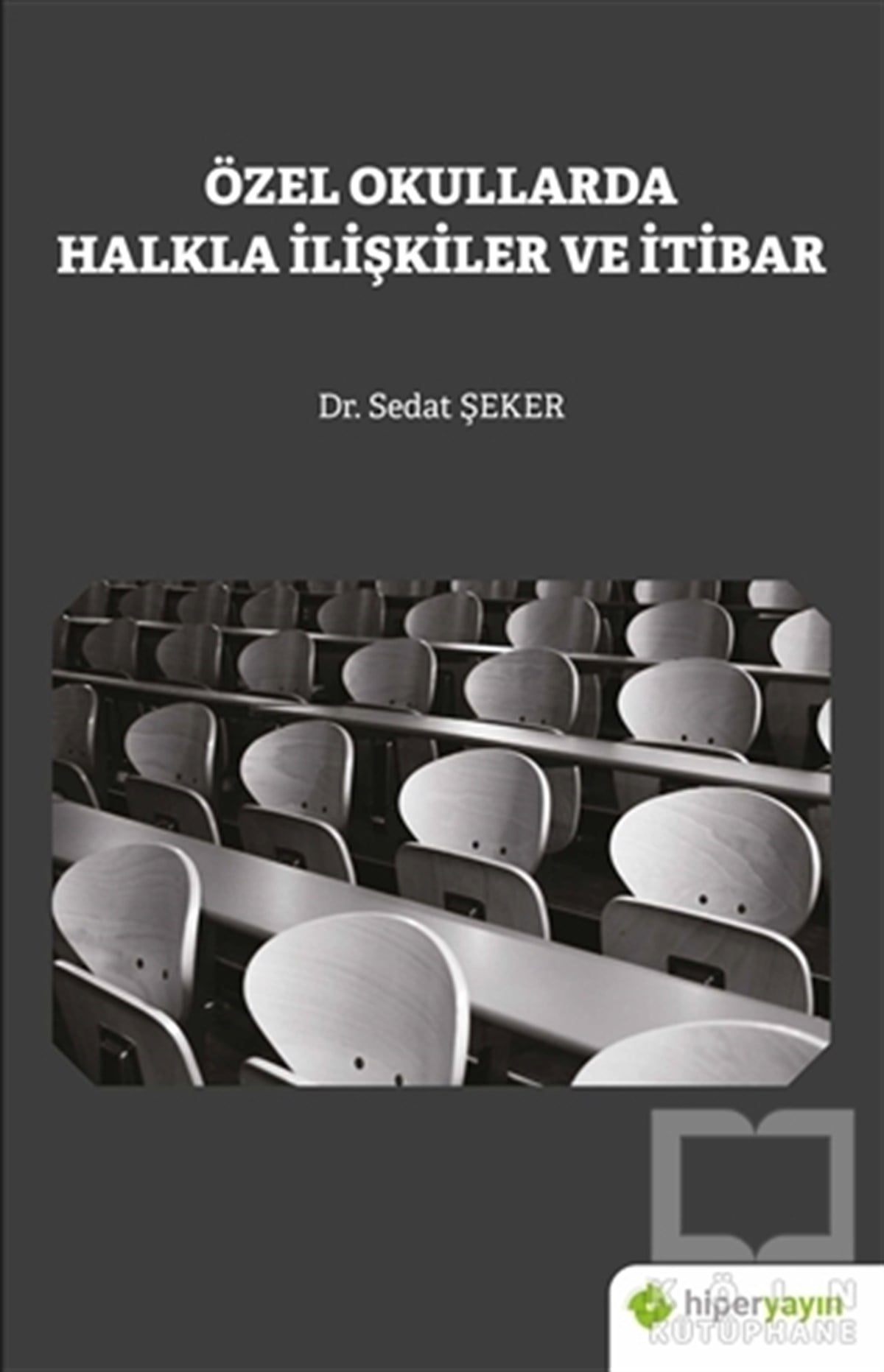 Sedat Şekerİnsan Kaynakları KitaplarıÖzel Okullarda Halkla İlişkiler ve İtibar